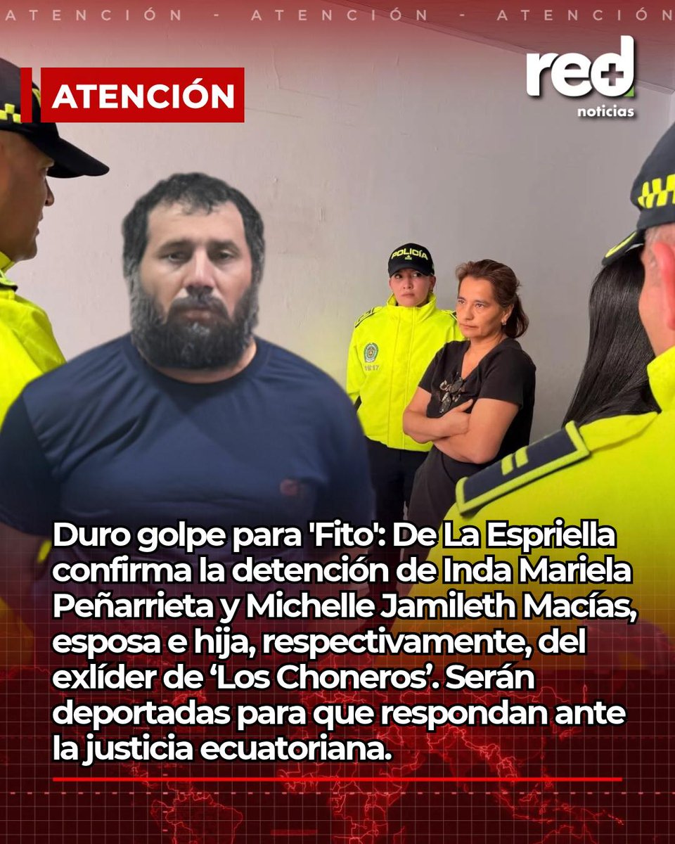 RedMasNoticias's tweet photo. #ATENCIÓN | Duro golpe para 'Fito': De La Espriella (@ABDELAESPRIELLA) confirma la detención de Inda Mariela Peñarrieta y Michelle Jamileth Macías, esposa e hija, respectivamente, del exlíder de ‘Los Choneros’. Serán deportadas para que respondan ante la justicia ecuatoriana. https://t.co/4NxKxXnQfA