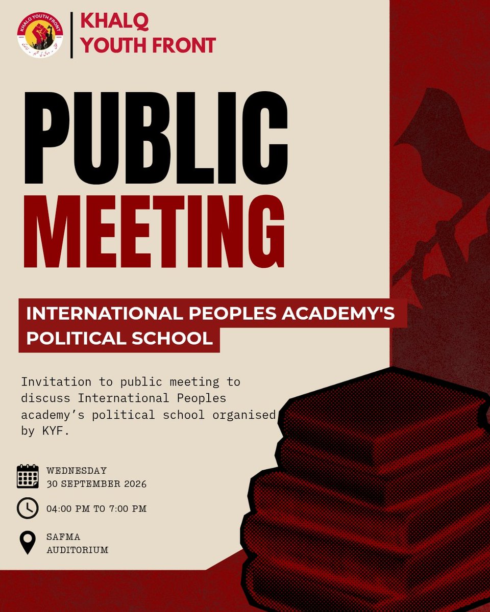 KhalqYouth's tweet photo. Political education is a weapon, not a luxury.
Join Khalq Youth Front's public meeting on the International Peoples Academy's Political School.
📅 Wed, 30 Sept 2026
🕑 4:00 – 7:00 PM
📍 SAFMA Auditorium
Come. Learn. Organize. ✊
#KhalqYouthFront #PoliticalSchool https://t.co/Dn0E2n2yKd