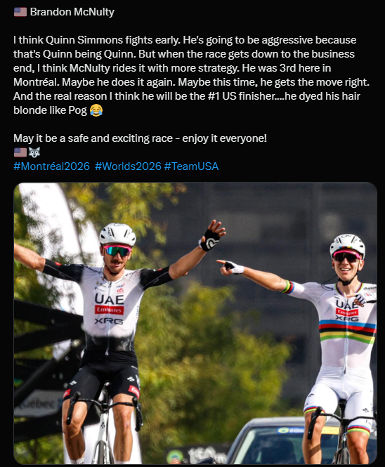CyclingWerewolf's tweet photo. 🌈🌈"DO YOU BELIEVE IN MIRACLES? YES!"🇺🇸🇺🇸

The words of the the great Al Michaels from the 1980 US/USSR olympic hockey game seem appropriate here as 🇺🇸Brandon McNulty does it! He takes the rainbow jersey off the shoulders of his teammate Tadej Pogacar! 

Brandon McNulty, you are a WORLD CHAMPION!!!!

What a legendary day for American Cycling and I feel lucky to have been able to witness it!
#Montreal2026ᴿᴾ #USACycling