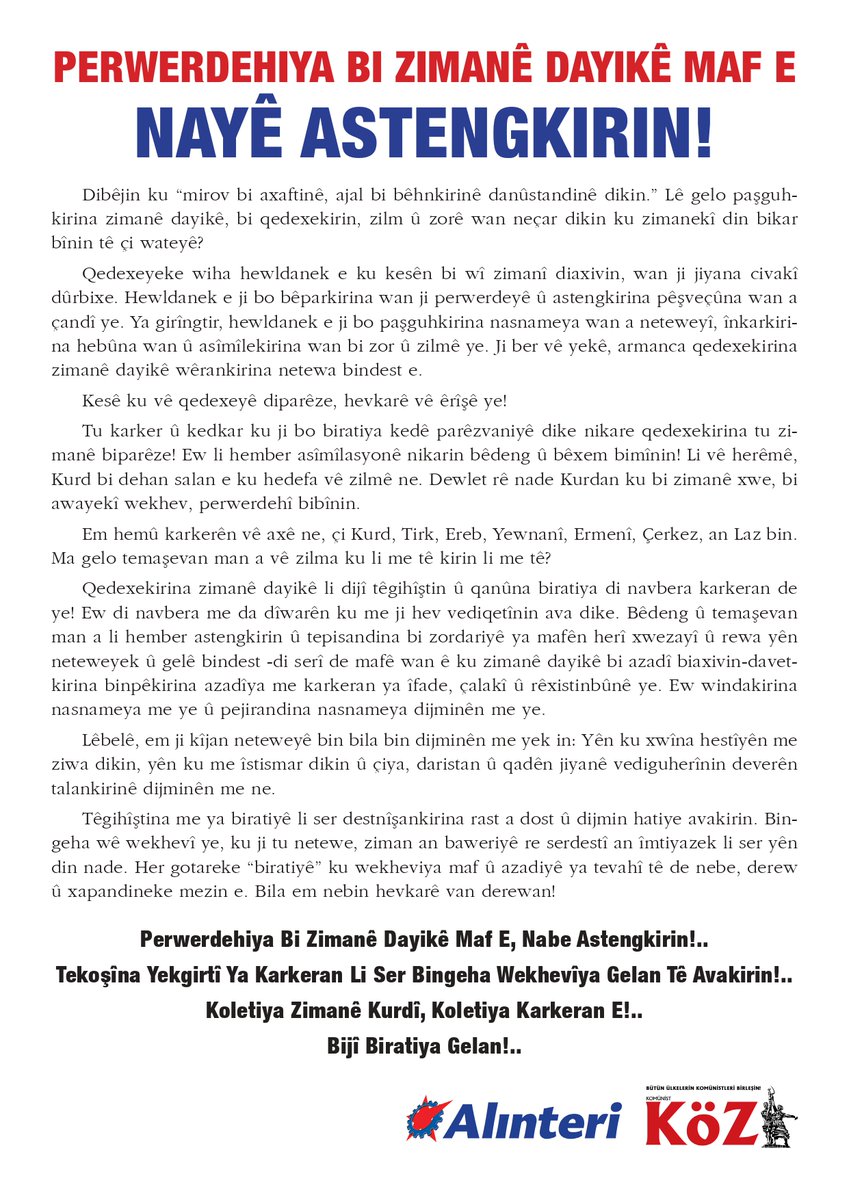 KomunistKoz's tweet photo. Anadilde Eğitim Haktır, Engellenemez!

Alınteri ve Köz olarak başlattığımız “Anadilde eğitim haktır  engellenemez/Perwerdehiya bi zimanê dayikê maf e, nayê astengkirin!”  başlıklı kampanyamızın bildiri metninin Türkçe ve Kürtçesini  yayınlıyoruz

https://t.co/2HegvyPlpS https://t.co/WInsJxjZVI