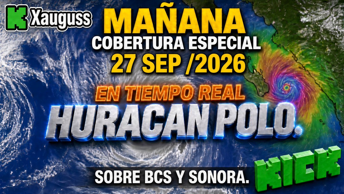 XXauguss's tweet photo. "MAÑANA COBERTURA ESPECIAL EN TIEMPO REAL: HURACÁN POLO sobre BCS y Sonora | 27 SEP 2026"
https://t.co/un1kY3Z7ik https://t.co/MuNJBXurzj