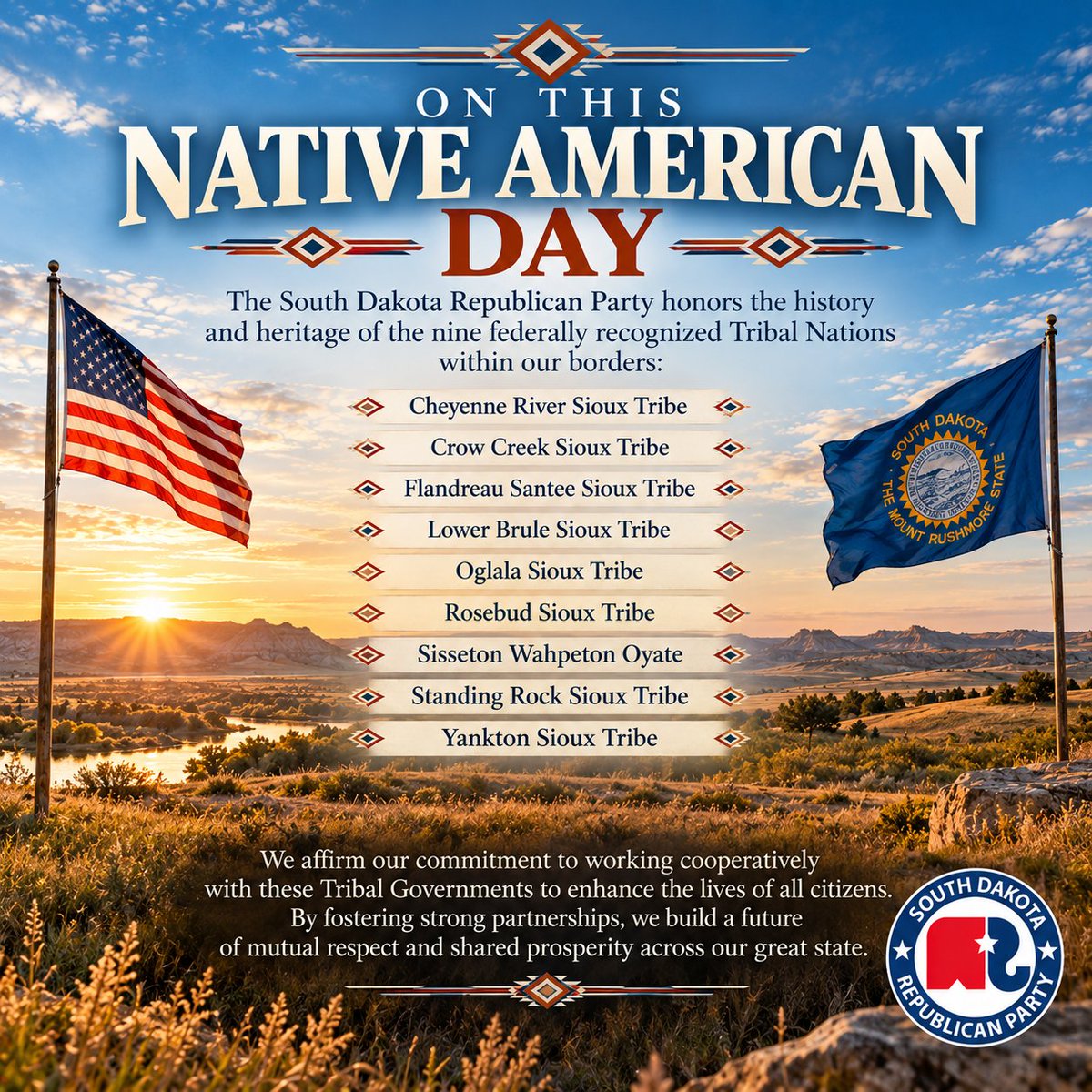 SDGOP's tweet photo. On Native American Day, the SDGOP honors the 9 Tribal Nations in our state: Cheyenne River, Crow Creek, Flandreau Santee, Lower Brule, Oglala, Rosebud, Sisseton-Wahpeton, Standing Rock, &amp; Yankton Sioux. We remain committed to cooperative partnerships for the prosperity of all. 🇺🇸 https://t.co/lmC0UxYB1T