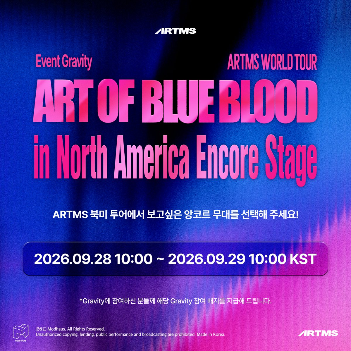 official_artms's tweet photo. ARTMS
Event Gravity
Art of BLUE BLOOD
in North America Encore Stage

ARTMS 북미 투어에서 보고싶은 앙코르 무대를 선택해 주세요!

📅 Schedule
2026.09.28 10:00 ~ 2026.09.29 10:00 KST

Check out in <COSMO : the Gate>
🔗https://t.co/VgRJYTXKh1

#ARTMS #아르테미스 #OURII https://t.co/Nm9PRT5UQl