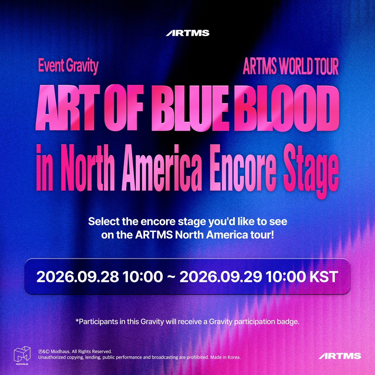 official_artms's tweet photo. ARTMS
Event Gravity
Art of BLUE BLOOD
in North America Encore Stage

ARTMS 북미 투어에서 보고싶은 앙코르 무대를 선택해 주세요!

📅 Schedule
2026.09.28 10:00 ~ 2026.09.29 10:00 KST

Check out in <COSMO : the Gate>
🔗https://t.co/VgRJYTXKh1

#ARTMS #아르테미스 #OURII https://t.co/Nm9PRT5UQl