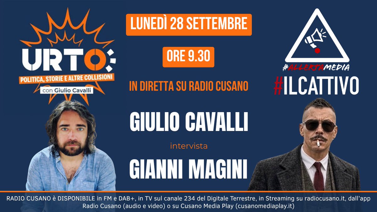 GianniMagini's tweet photo. “IL CATTIVO” OSPITE DELLA TRASMISSIONE “URTO” DI GIULIO CAVALLI

Domani, Lunedì 28 settembre, dalle 9.30, sarò ospite di @giuliocavalli durante la trasmissione “URTO”, un podcast quotidiano, dedicato a politica e fatti, in diretta e senza filtri, su @RadioCusano. Giulio Cavalli, lo conoscete tutti, è un celebre giornalista, scrittore e teatrante che ha lavorato su mafia, diritti e attualità, e ha vissuto anni sotto scorta per le minacce ricevute.

La trasmissione va in onda dal lunedì al venerdì su Radio Cusano. Si parla di governo, elezioni, guerra, sanità, memoria, cronaca e geopolitica. In studio o in collegamento sono passati, tra gli altri, Fulvio Abbate, Luca Telese, Antonio Pitoni (La Notizia), Nino Cartabellotta (GIMBE), Tommaso Greco, Giorgio Frassineti, Laura Tecce, Andrea Muratore, più corrispondenti da Parigi, Berlino e America Latina.

Orario della trasmissione: 9.00-11.00. La mia intervista è prevista per le 9.30 circa.

COME SEGUIRCI:

•⁠  ⁠Radio: Radio Cusano in FM e DAB+ (in Toscana, Perugia 105.6 DAB+)
•⁠  ⁠Video in tv: canale 234 del digitale terrestre (radiovisione di Radio Cusano)
•⁠  ⁠Streaming: https://t.co/tPkSliWyXg oppure app Radio Cusano (audio e video)
•⁠  ⁠Anche su Cusano Media Play: https://t.co/Gt6R5Epc42

Il podcast esce successivamente su Spotify (Urto - Con Giulio Cavalli) e sul canale YouTube di Giulio Cavalli si trovano gli estratti.

#AllertaMedia #Urto #RadioCusano #GianniMagini #GiulioCavalli