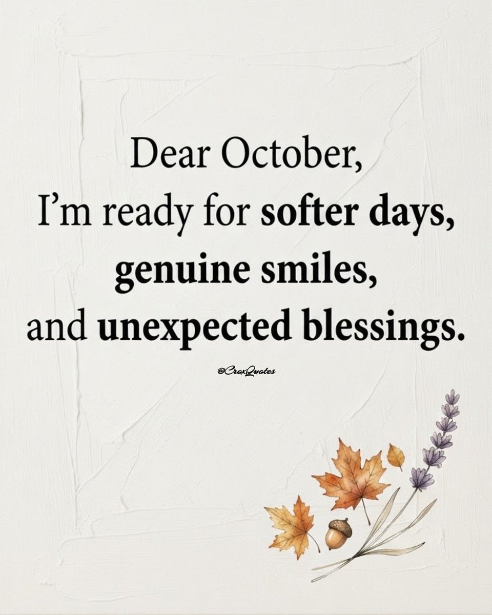 CroxQuotes's tweet photo. Dear October, please bring the kind of days that feel lighter on the heart—peaceful mornings, genuine smiles, unexpected blessings, and little moments that remind us life can still be beautiful. May this month be gentle with us. 🤎✨
#HelloOctober #OctoberVibes #OctoberQuotes #NewBeginnings #Blessings