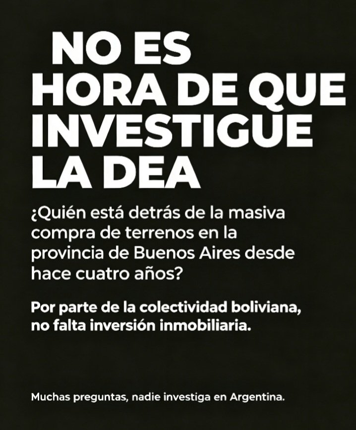 MARCELOFAVAOK's tweet photo. ¿NO ES HORA DE QUE SE INVESTIGUEñ DE UNA VEZ POR TODAS ? ‼️
 
COMPRAS MASIVAS DE TERRENOS DESDE HACE 4 AÑOS A LA FECHA — INMOBILIARIAS VINCULADAS A LA COLECTIVIDAD BOLIVIANA.
 
¿PUEDE CADA BOLIVIANO QUE PAGA POR ESOS TERRENOS CON MILES DE DÓLARES JUSTIFICAR SU PROCEDENCIA?
 
¿DE DÓNDE PROVIENEN LOS MILES DE DÓLARES — QUE HOY SON MILLONES — CON LOS QUE SE COMPRAN LOS TERRENOS? ¿DE DÓNDE VIENE?
¿DÓNDE SE DEPOSITAN?

¿SON TERRENOS FISCALES MAQUILLADOS COMO VENTA PRIVADA? ¿EXISTE UNA RED QUE LOS LEGALIZA Y LES DA APARIENCIA DE BIENES PARTICULARES? SE COMERCIALIZAN DENTRO DE LA COLECTIVIDAD?
 
¿DE DÓNDE SURGEN ESTAS INMOBILIARIAS? TIENEN 
TRAYECTORIA, HISTORIA,  ANTECEDENTES COMPROBABLES?

¿CÓMO SURGIERON COMO HONGOS POR TODA LA PROVINCIA DE BUENOS AIRES?
 
¿ESTAMOS ANTE UN DELITO TRANSNACIONAL? ¿TRATA DE
PERSONAS? ¿LAVADO DE ACTIVOS?
¿ESTÁ EL NARCOTRÁFICO DETRÁS DE TODO ?
 
¿HAY CONNIVENCIA POLÍTICA?
 
MUCHAS PREGUNTAS QUE AÚN NO TIENEN RESPUESTA. NADIE INVESTIGA EN ARGENTINA ?

¿LA DEA PODRÍA ACLARAR ALGO?
 
Todo lo expresado son interrogantes que nos formulamos. No se acusa a persona ni colectividad alguna. Todo requiere investigación oficial.