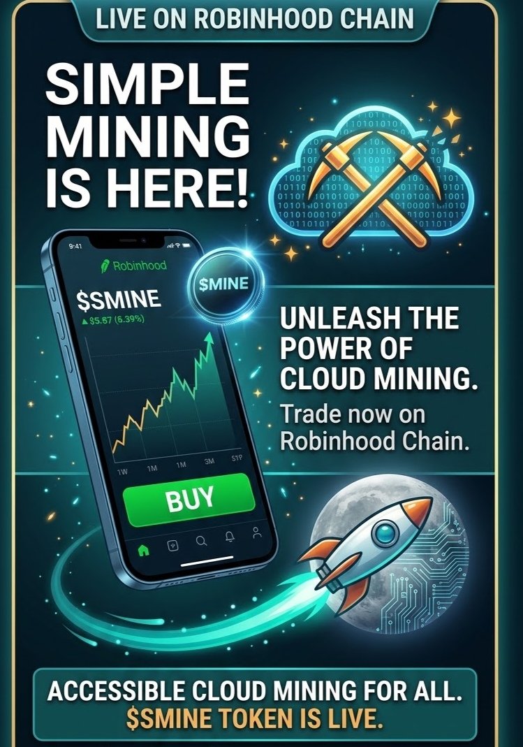 simple_mining_'s tweet photo. 🚀 THE CLOUD MINING REVOLUTION IS HERE! 🚀
CA: 0x8f30d63b601e030ee5734050c96b010f32302203

$SMINE is NOW LIVE on the Robinhood Chain! 🌐
Stop dreaming and start earning. It's time to unleash the power of cloud mining without the complex setup.
✅ Trade $SMINE directly on the #Robinhood Chain.
✅ Enjoy fast transactions and low fees.
✅ Earn rewards effortlessly.
It’s cloud mining made simple. Get in on the action TODAY!
[Insert Link to Trade/More Info]
#SimpleMining #SMINE #CryptoLaunch #DeFi #RobinhoodChain #PassiveIncome #CryptoForEveryone #CloudMining2026 #robinhoodchain
@RobinhoodCrypto @realDonaldTrump @MELANIATRUMP