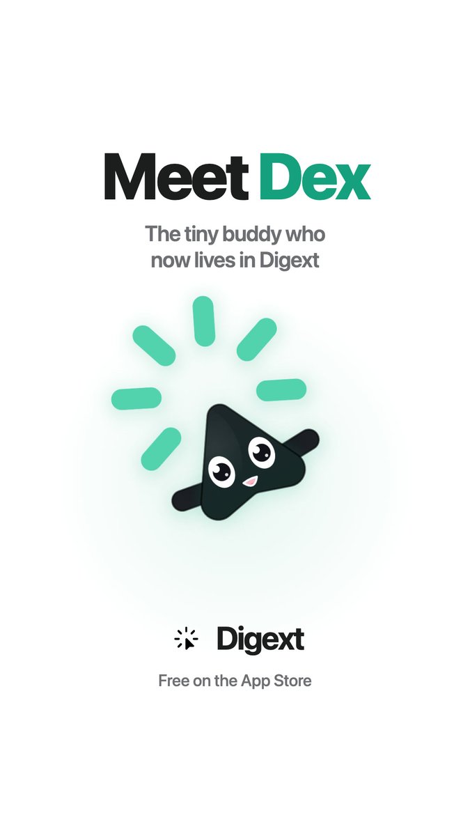 digext_app's tweet photo. Meet Dex. The tiny buddy who now lives in Digext.
It keeps the best bits of your internet. Copy anything from any app, paste it in, or share it straight to Digext. Find anything, in seconds.
Dex helps you, intelligently. It looks after you. It remembers you, and keeps that just between you two.
Everything it knows lives right on your phone, and it even works offline.
Come say hello to Dex, in the Digext app. Free on the App Store. Say hi today.
https://t.co/U31P54I9Wj

#MeetDex #Digext #iPhoneApps #VirtualPet #productivityapps