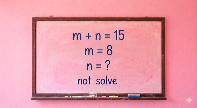 A pink whiteboard framed in dark wood displaying a simple math problem: 'm + n = 15', 'm = 8', 'n = ?', with the instruction 'not solve' written below.