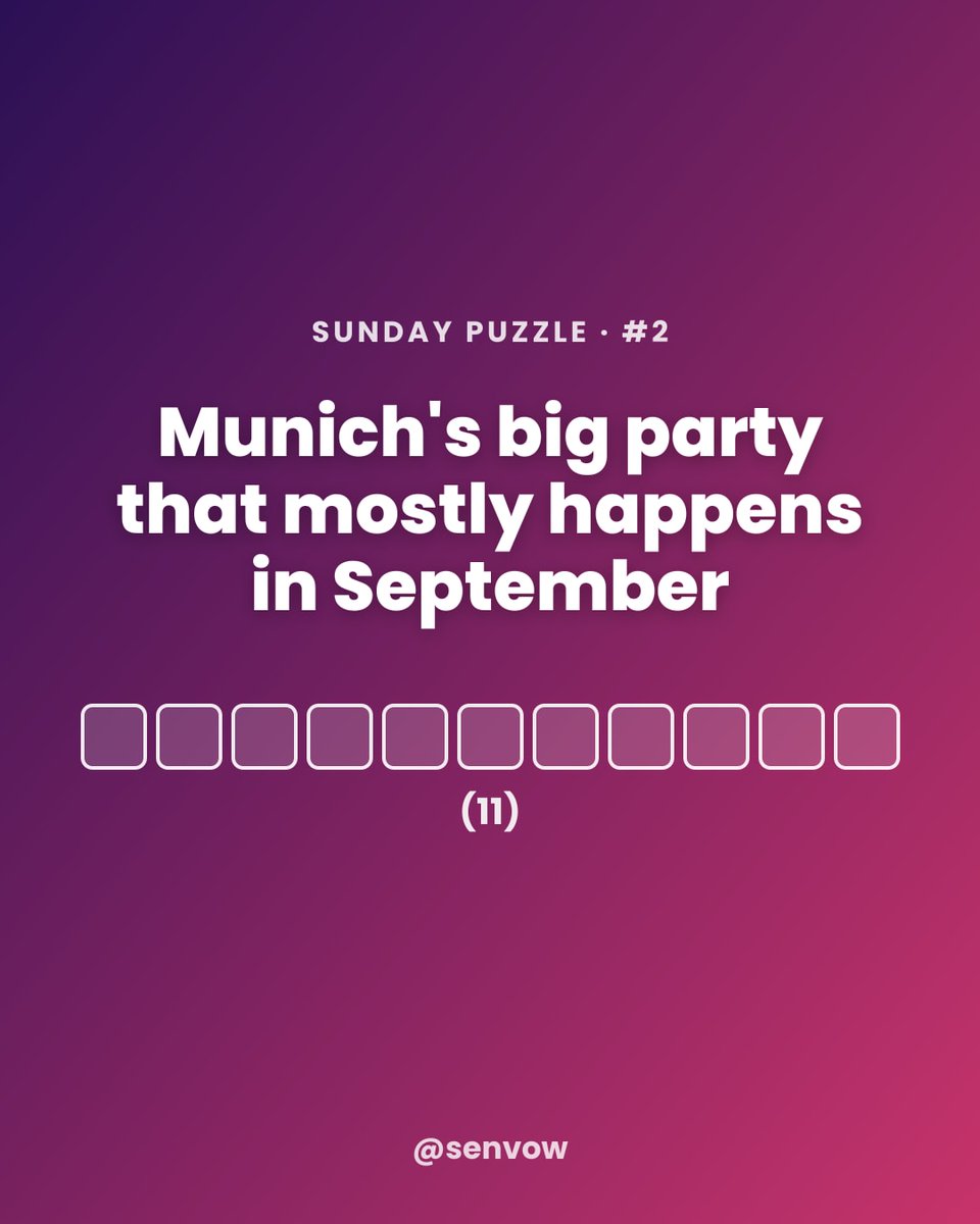 senvow's tweet photo. Sunday Puzzle #2

Munich's big party that mostly happens in September

One clue, one word. The answer goes up in the replies Monday around noon.

#EventPlanning https://t.co/g2SGEcx0VS