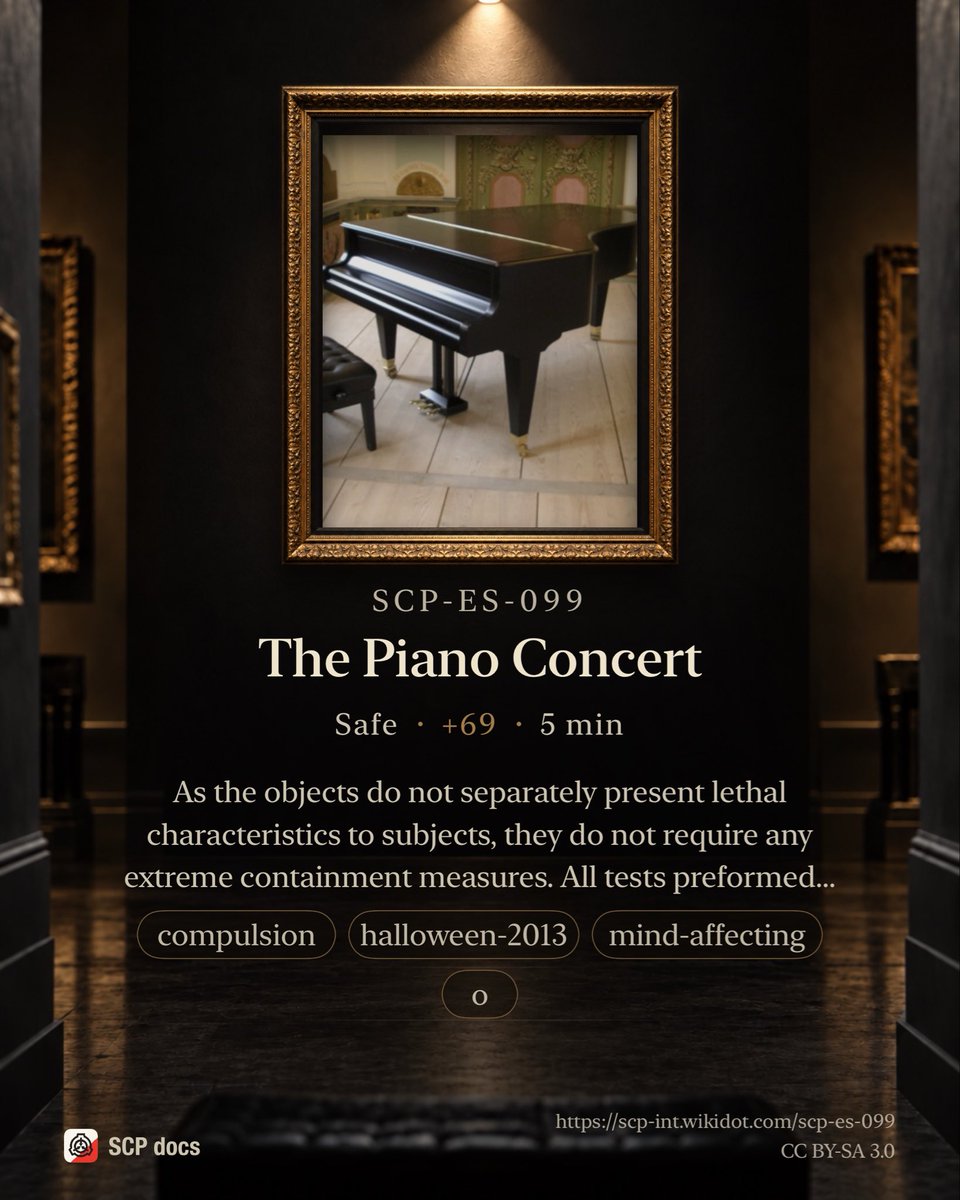 SCPdocs's tweet photo. SCP Spotlight

SCP-ES-099 "The Piano Concert"
https://t.co/dmf9a1keZg

⚠️ As the objects do not separately present lethal characteristics to subje…

Original score (ES): +69
Read: 5 min
🌐 EN · ES · FR · JP · KO · CN · DE · PT
Tags: compulsion

#SCP #SCPdocs #SCPRecommendation https://t.co/ShWXjwlmYb