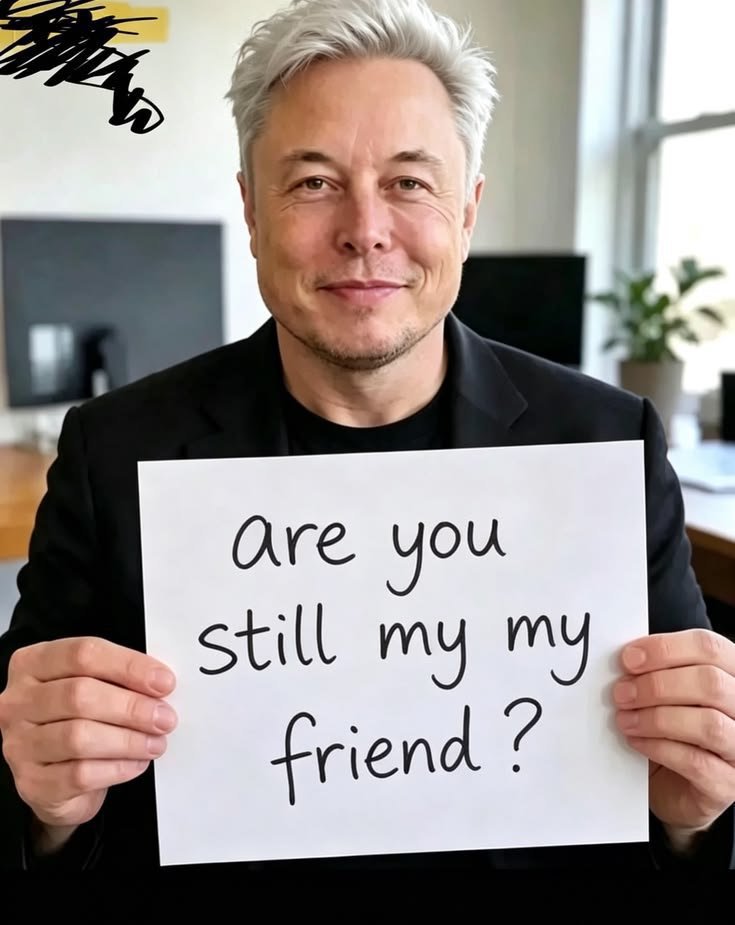 ELonMuskSpxlbc's tweet photo. Are you still my friend? https://t.co/kPQ2ORSuPo
