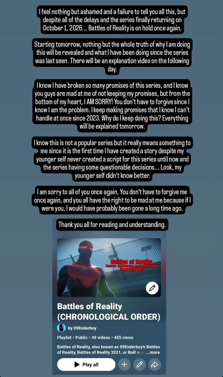09Enderboy's tweet photo. It has happened once again... And I am ashamed and feel like a failure of myself for doing this. You don't have to accept this since I know I am the problem, but from the bottom of my heart, I AM SORRY!

#Fortnite #FortniteCreative #YouTube #BattlesofReality #BoR #09EnderboysBoR https://t.co/5ZHt5j0cD3
