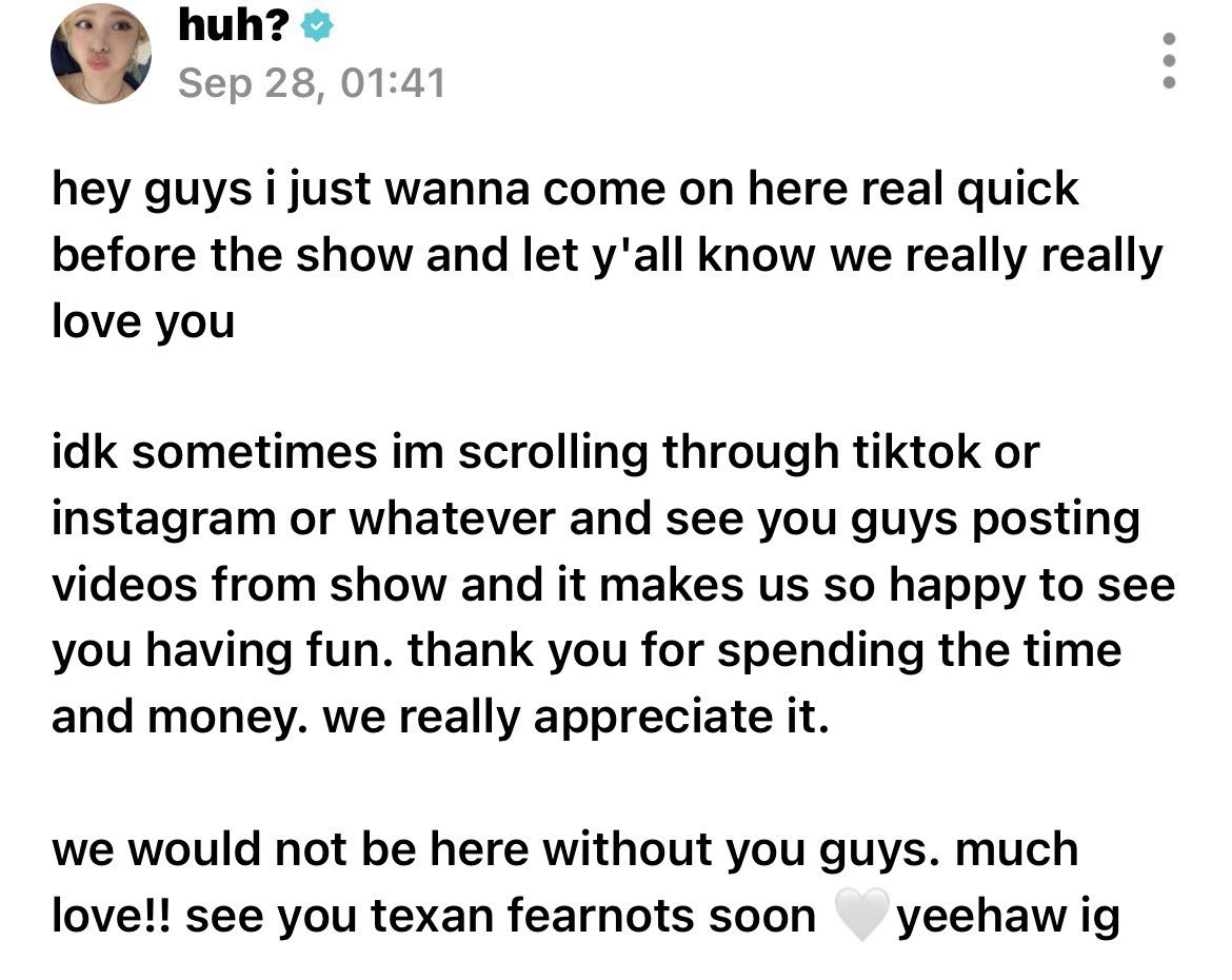 sserapics's tweet photo. #HUHYUNJIN weverse dm update 

hey guys i just wanna come on here real quick before the show and let y'all know we really really love you

idk sometimes im scrolling through tiktok or instagram or whatever and see you guys posting videos from show and it makes us so happy to see you having fun. thank you for spending the time and money. we really appreciate it.

we would not be here without you guys. much love!! see you texan fearnots soon 🤍yeehaw ig