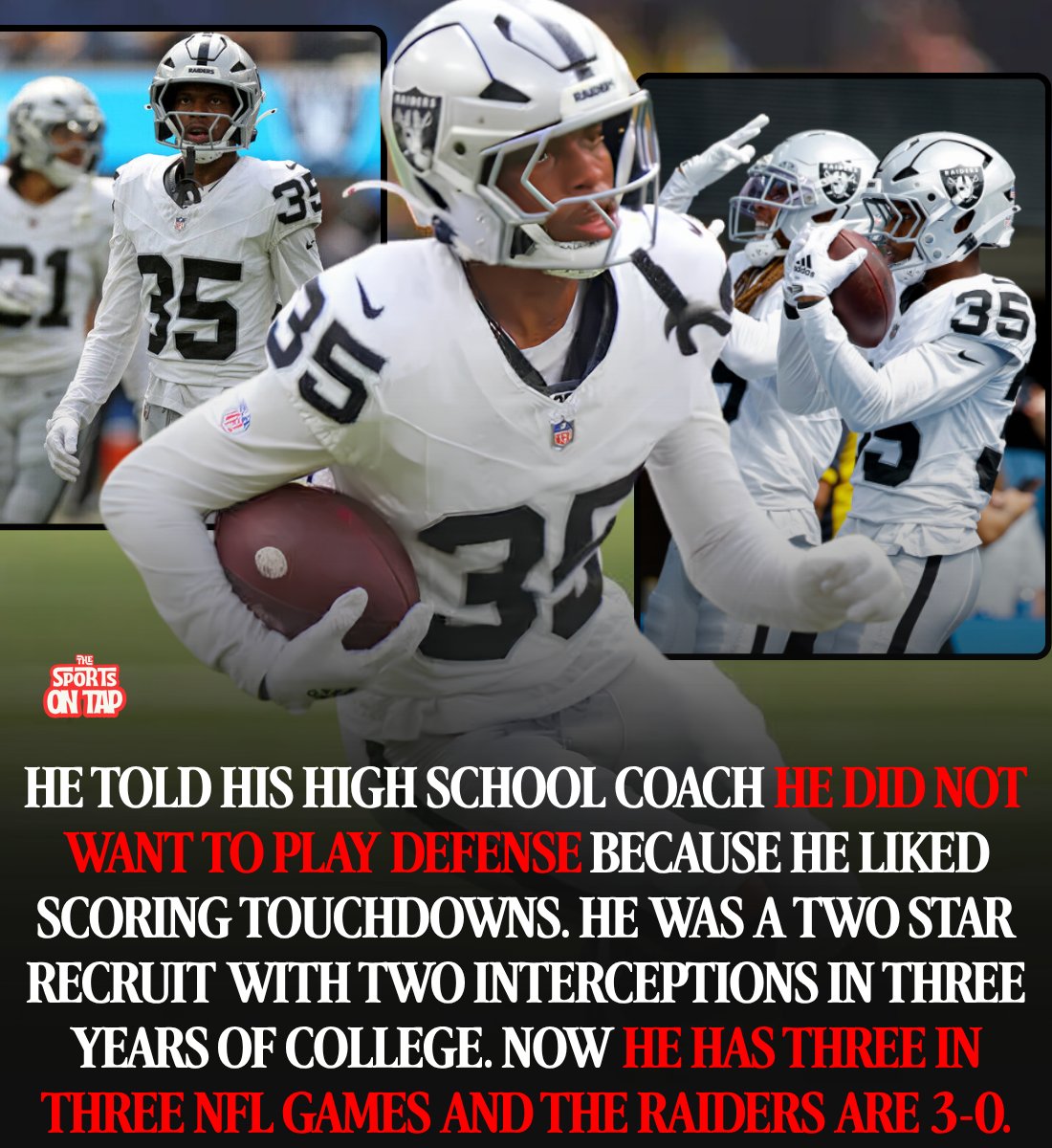 thesportsontap's tweet photo. Hezekiah Masses did not want to play defense.

He was a wide receiver at Deerfield Beach High School in Florida, and before his senior year his coach asked him to switch to cornerback. Masses pushed back.

"Man, I don't know about that. I like scoring touchdowns, man."

Coach Jevon Glenn kept it simple. "Zeke, you're long, lengthy. You should switch to corner."

Masses is a shade over six feet with a wingspan of nearly six five.

He gave in that summer, and it took about a week.

"Ever since that summer, man, I was just playing corner and I loved it. I just fell in love with it."

Nobody came running. He was a two star recruit, and he went to Florida International.

Three seasons there. Two interceptions total.

So he transferred to California for 2025, and the kid nobody wanted led the entire country in passes defended with 18. He added five interceptions and returned them 91 yards. First team All ACC.

Then came the 2026 draft, and the Las Vegas Raiders had the first pick in it. They used it on quarterback Fernando Mendoza.

They took Masses 174 picks later. Fifth round, 175th overall.

Week 1 against the Miami Dolphins he barely played. One pass knocked down. That was it.

Then Darien Porter got hurt.

Masses made his first NFL start in Week 2 against the Los Angeles Chargers. He intercepted Justin Herbert twice. Six passes were thrown his way all day and he allowed two catches for 16 yards. Quentin Johnston and Ladd McConkey lined up across from him for 11 snaps and caught nothing.

He became the seventh rookie in Raiders history with two interceptions in a game, and the first since Henry Williams in 1979.

He won AFC Defensive Player of the Week and NFL Rookie of the Week. The last Raiders rookie to win that defensive award was Maxx Crosby in 2019.

Here is what he said about the night before his first start.

"It was definitely a big moment. I couldn't even sleep last night, man, I was like, 'I can't let my team down.'"

And here is what he said about where he sits on the roster.

"I don't really look at depth charts. It's just, whenever I have the opportunity, I'm just trying to make plays."

Today in New Orleans he got another one. The Las Vegas Raiders beat the New Orleans Saints 35-27.

Three interceptions in three NFL games. That is tied for the most in the league.

Two in three years at Florida International. Three in three weeks in the NFL.

The rest of it is worth saying out loud. This franchise went 3-14 last season, the worst record in football. They hired Klint Kubiak in February, straight out of Seattle where he ran the Seattle Seahawks offense.

Now they are 3-0, and the reason people keep bringing up is a fifth round corner who spent most of high school running routes.

Three games is three games. Nobody is hanging a banner in September.

But a kid who begged to stay on offense now leads the NFL in taking the football away from people.