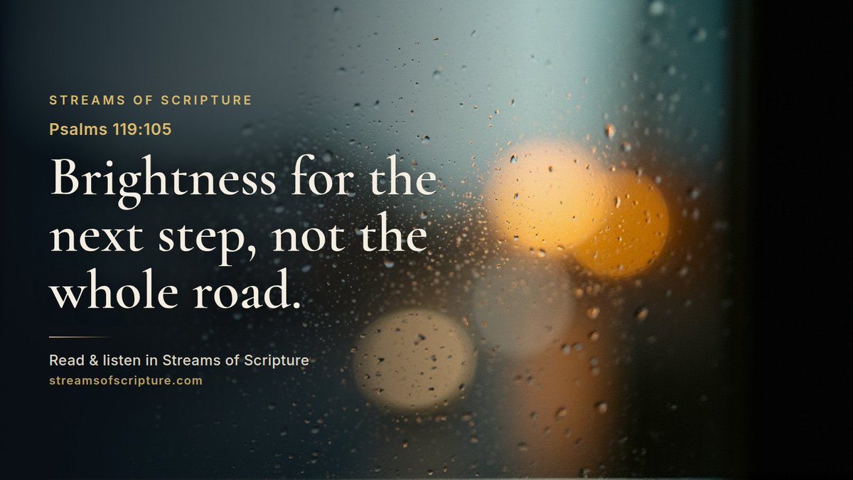 StreamScripture's tweet photo. In the original Hebrew, the verse uses two vivid images in sequence: a lamp (ner) for the feet and a light (or) for the path.

Read &amp; listen link below ↓

#Psalms119 #GodsLove https://t.co/hzZhQblbE1