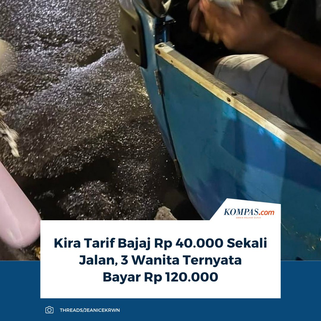 kompascom's tweet photo. Baca selengkapnya: https://t.co/p6kuwEeRPs

Jeanice kaget ditagih Rp 120.000 untuk perjalanan bajaj 2,5 km dari Mal GI ke Stasiun LRT Dukuh Atas. Awalnya, sopir bajaj menyebut tarif Rp 40.000, tetapi kemudian mengatakan tarif itu berlaku per penumpang.

~RK #Bajaj #DukuhAtas [2026092721470081]