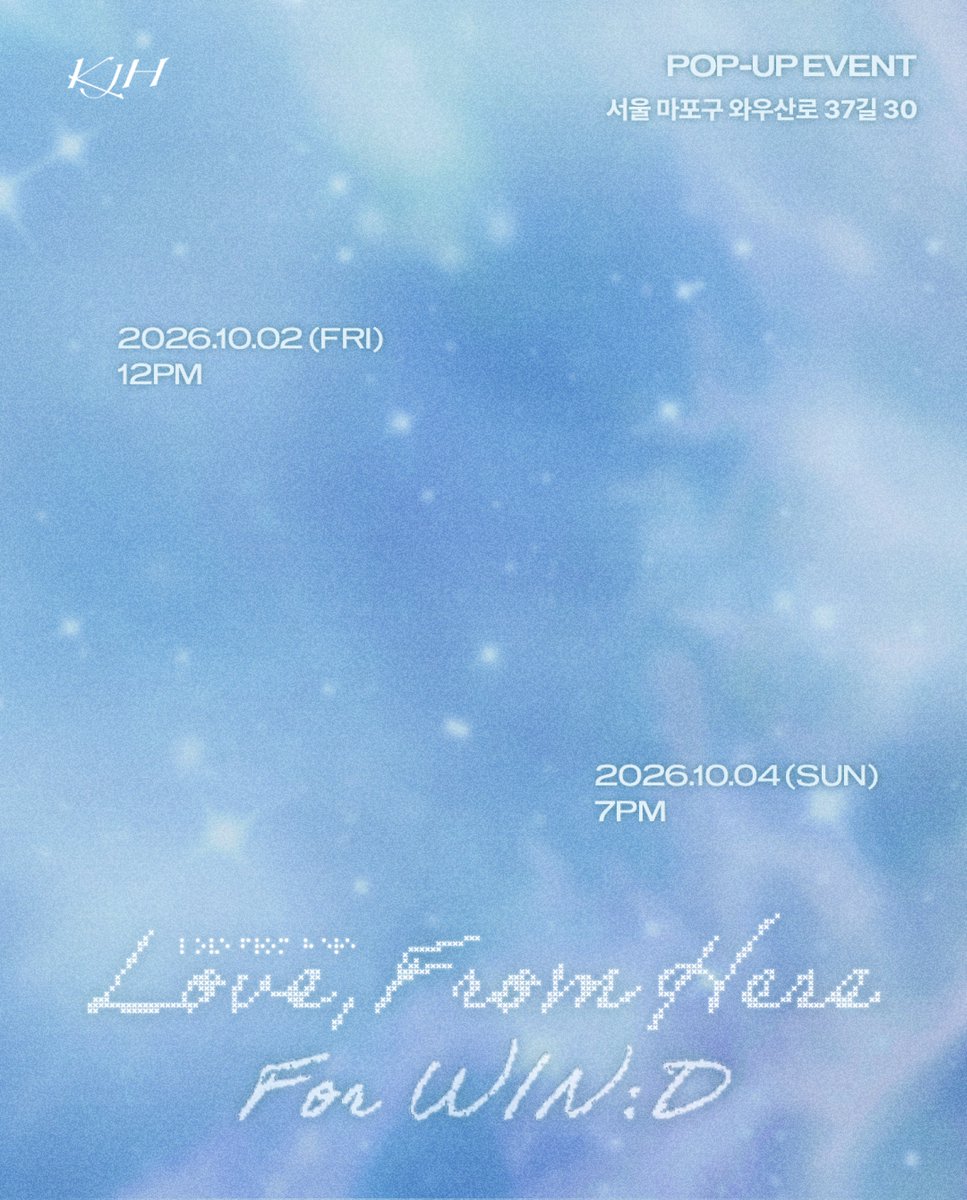 KJH_officialtwt's tweet photo. 【𝐋𝐨𝐯𝐞, 𝐅𝐫𝐨𝐦 𝐇𝐞𝐫𝐞 : 𝐅𝐨𝐫 𝐖𝐈𝐍:𝐃】POP-UP EVENT

🩵 2026.10.02(FRI) 12PM - 2026.10.04(SUN) 7PM
🩵 서울 마포구 와우산로 37길 30

#김재환 #KIMJAEHWAN 
#Love_From_Here https://t.co/5obqlOOT2D