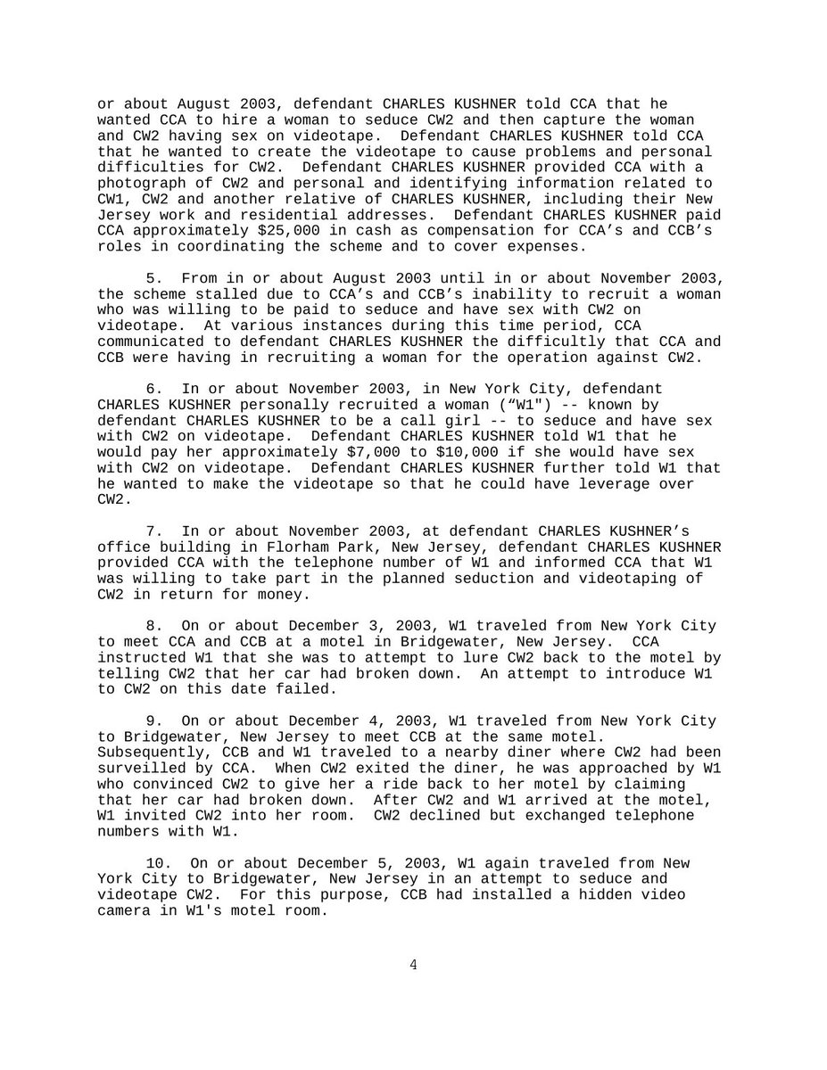 OpentheJFKfiles's tweet photo. July 12, 2004. Criminal Complaint. FBI Special Agent Thomas Marakovits. Newark.

Count One: Charles Kushner conspires to induce interstate travel for prostitution.
Count Two: Retaliate against a cooperating witness — a close relative.
Count Three: Obstruct a federal grand jury.

Attachment B, in plain English: Kushner pays ~$25,000 cash. Personally recruits a call girl in New York. Hidden camera in a motel. Watches the tape in his Florham Park conference room. Orders copies with her face pixelated. Tries to mail the tape to his sister — the witness — and her kids. Settles for mailing it to her house before a family party.

This is Jared’s father. Trump made him Ambassador to France. First he wiped the conviction with a full pardon.

The complaint is still on the internet. Christie prosecuted it. The paperwork does not blush.