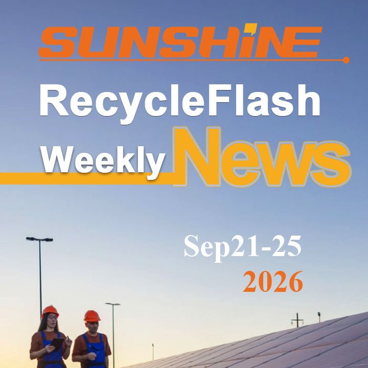 SUNSHINEGlobal_'s tweet photo. 🚀 SUNSHINE #RecycleFlash Weekly: Sep 21-25, 2026: Precious metals, solar panel recycling, battery recycling, lithium recovery, critical materials & circular supply chains.
Read more: https://t.co/2FCgjczwCU
#RecyclingNews #Scrap #Circular #BatteryRecycling https://t.co/ewNehO6cxY
