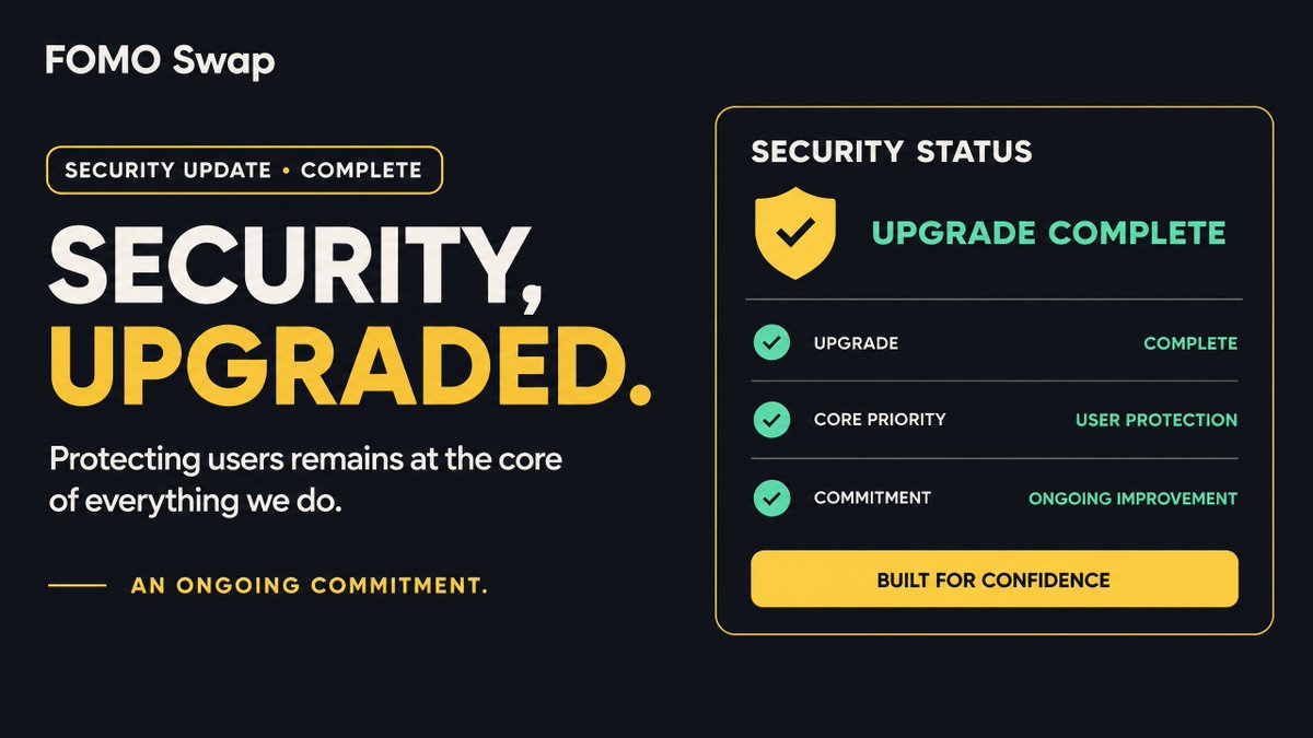 FOMO_Swap's tweet photo. Security isn’t a one-time update. It’s an ongoing commitment.
FOMO Swap has completed its security upgrade.
Protecting users remains at the core of everything we build. We’ll keep improving security, reliability, and the experience.
https://t.co/oh7yya99Om
#FOMOSwap #Security https://t.co/rpgEGrrbLV