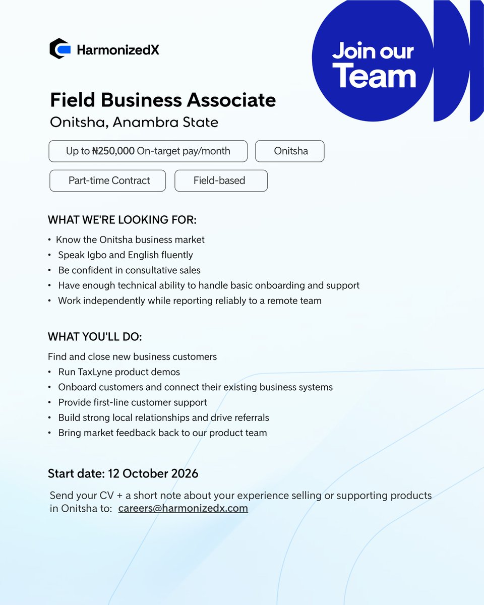 HarmonizedX's tweet photo. Onitsha, we're hiring. 📍

Field Business Associate: find and onboard businesses, run TaxLyne demos, give first-line support.

���� Up to ₦250k on-target pay/month
🕒 Part-time, field-based
📅 Starts 12 Oct 2026
Igbo + English required.
CV + short note: careers@harmonizedx.com https://t.co/KwSMi8o1Hz