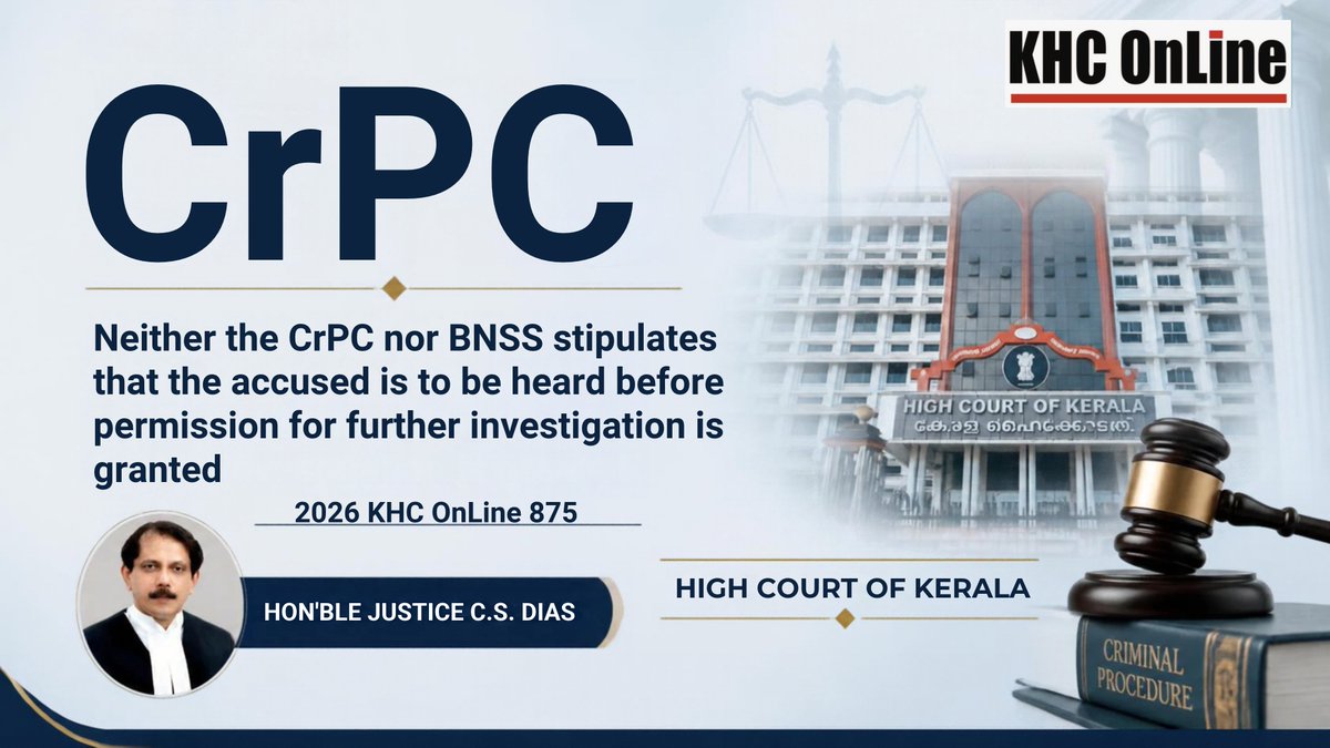 khconline1's tweet photo. CrPC - Neither the CrPC nor BNSS stipulates that the accused is to be heard before permission for further investigation is granted
2026 KHC OnLine 875
#CrPC #BNSS #FurtherInvestigation #CriminalProcedure #AccusedRights #Investigation #CriminalLaw #CriminalJustice #IndianLaw https://t.co/SpEFSWKQer