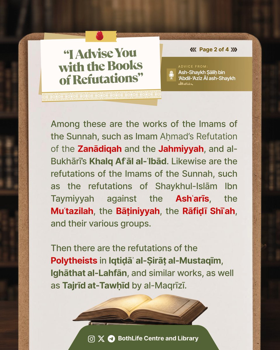 BothLifeCentre's tweet photo. 📚 Beneficial Snippets

Why should a student of knowledge read books of refutation?

Shaykh Ṣāliḥ Āl ash-Shaykh حفظه الله said:

“I advise everyone with the books of refutations.”

These works expose the student to opposing arguments and how the scholars responded to them. https://t.co/PKUymIpjAg
