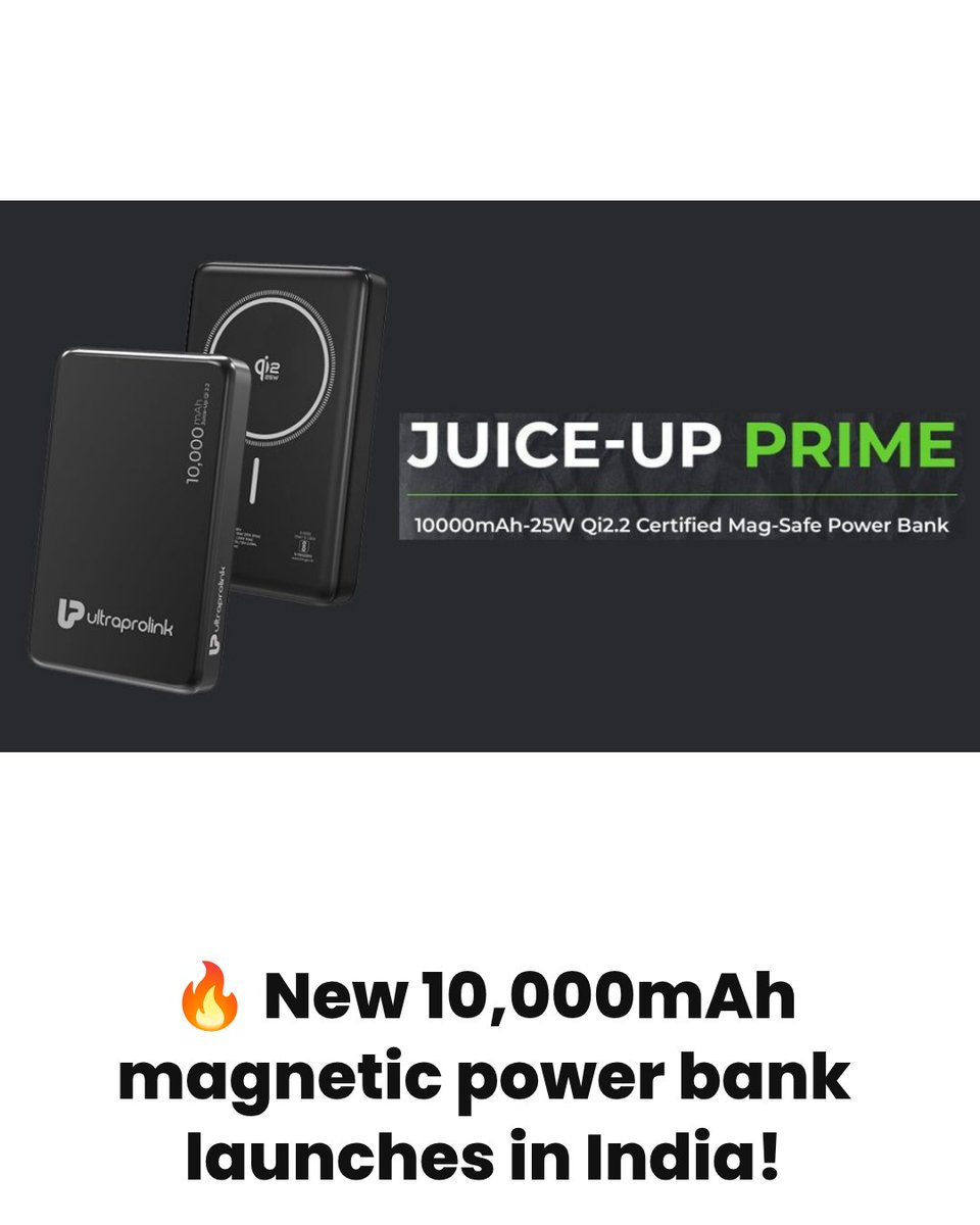 MobileTelco24's tweet photo. 🔥 UltraProlink Juice-Up Prime launches at ₹3,999 with 10,000mAh capacity and 25W Qi2.2 magnetic charging! 🔋

#TechNews #IndiaTech #MobileTelco https://t.co/XYboxX4bkp