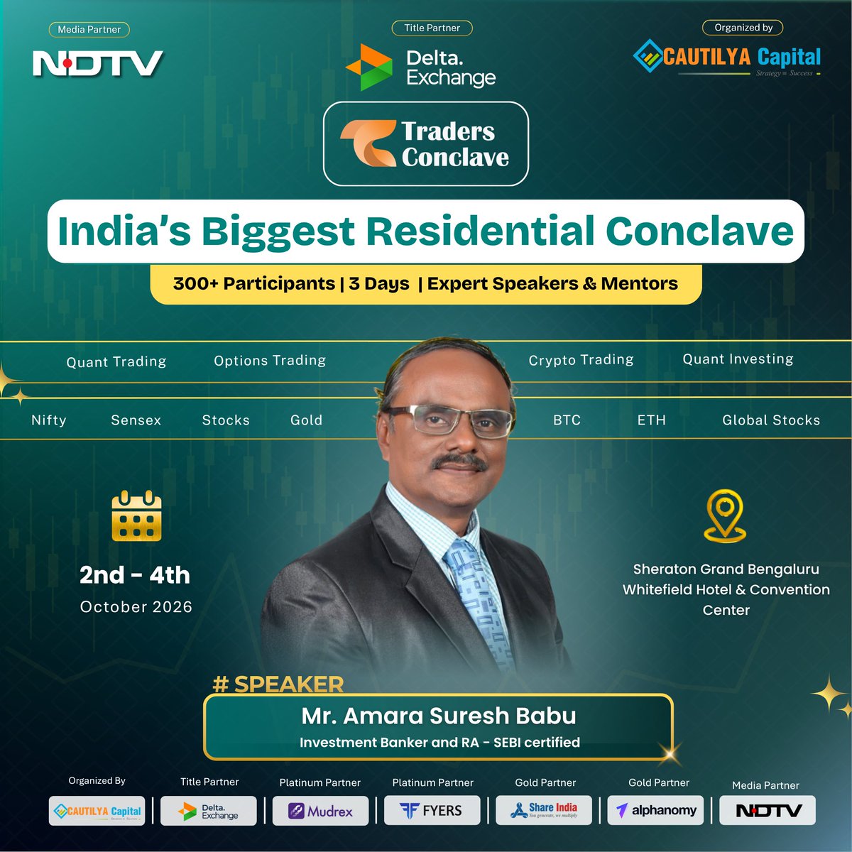 TradersgurukulC's tweet photo. 🚀 Welcoming Mr. Amara Suresh Babu, Investment Banker &amp; SEBI Certified RA, as Speaker at Traders Conclave 2026!

📅 2–4 Oct 2026
📍 Sheraton Grand Bengaluru Whitefield
🎟️ Limited Seats: https://t.co/IMKywCWDQE
#TradersConclave2026 #AmaraSureshBabu #CautilyaCapital https://t.co/xHuaOXZVMm