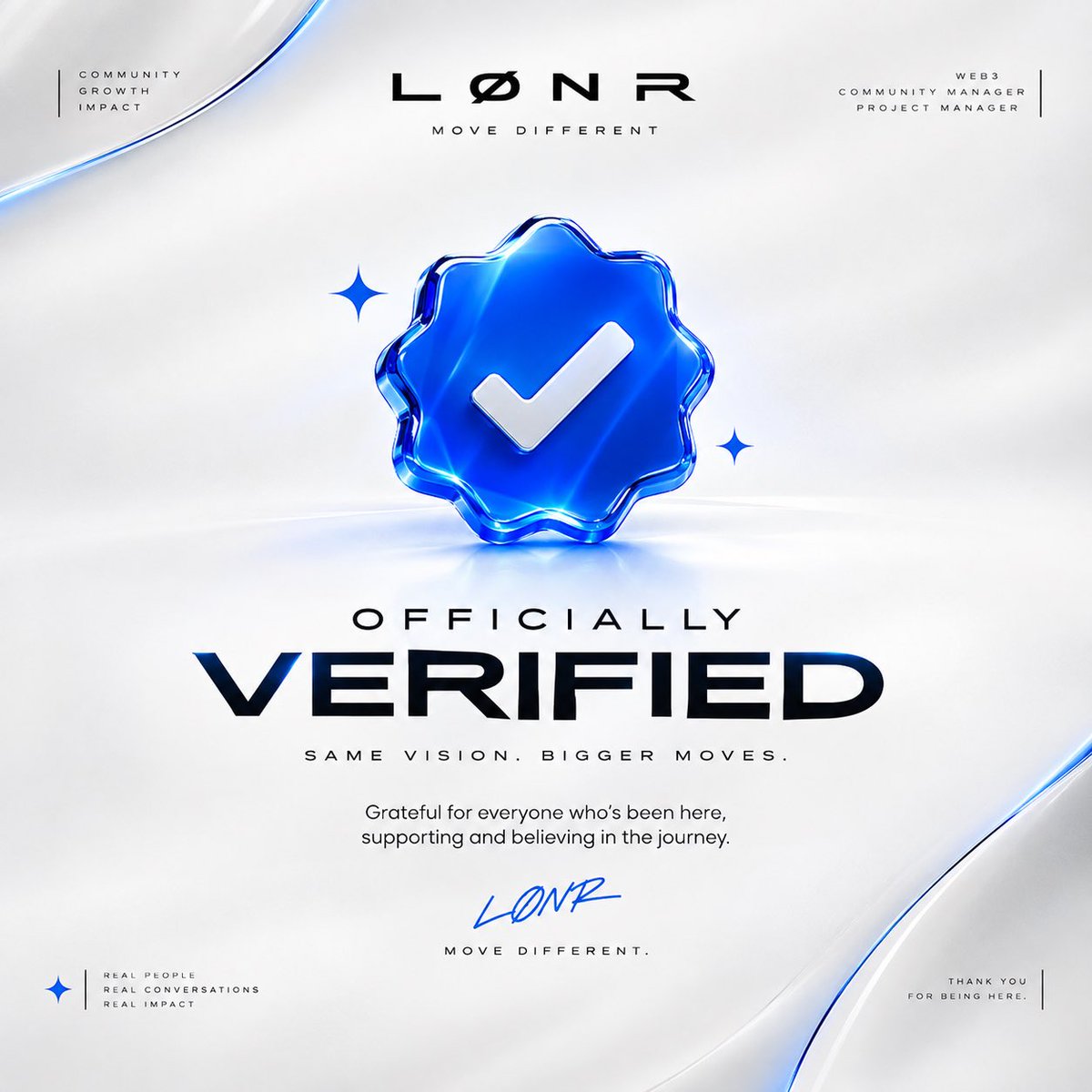 LONRxyz's tweet photo. The blue check is here. 🔵🤍

New account, fresh chapter, same vision.

From rebuilding from zero to reaching 200+ and now getting verified
I’m just getting started.

Appreciate everyone who’s been supporting the journey.

More building. More connections. Bigger moves.

LØNR… Move Different. 🖤