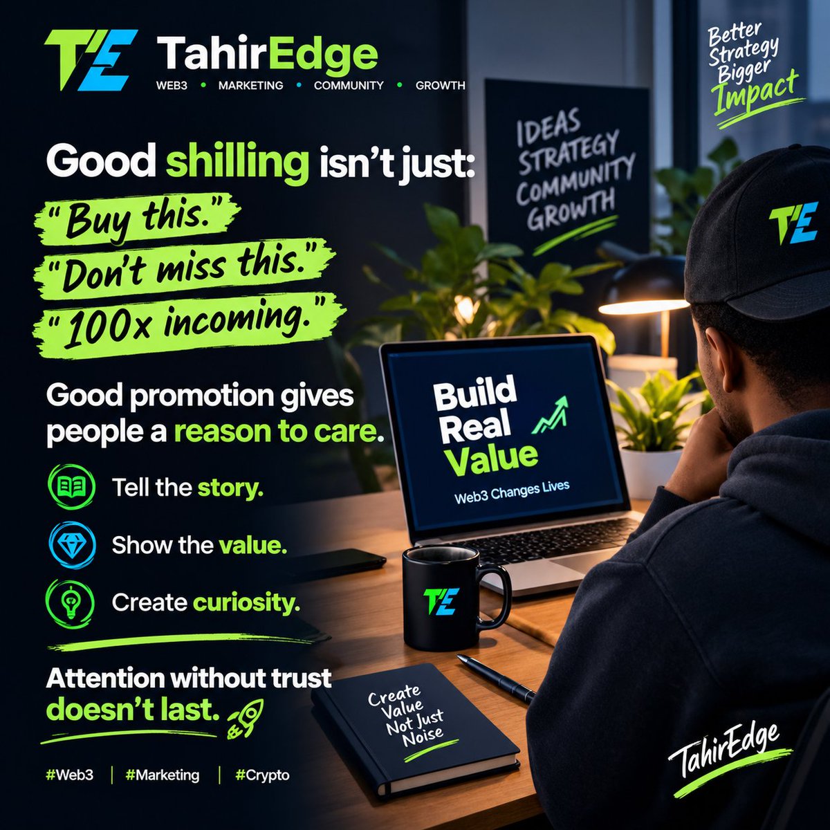 TahirEdge's tweet photo. Good shilling isn’t just:

“Buy this.”
“Don’t miss this.”
“100x incoming.”

Good promotion gives people a reason to care.

Tell the story.
Show the value.
Create curiosity.

Attention without trust doesn’t last. 🚀

#Web3 #Marketing #Crypto https://t.co/r1dJcAl17J