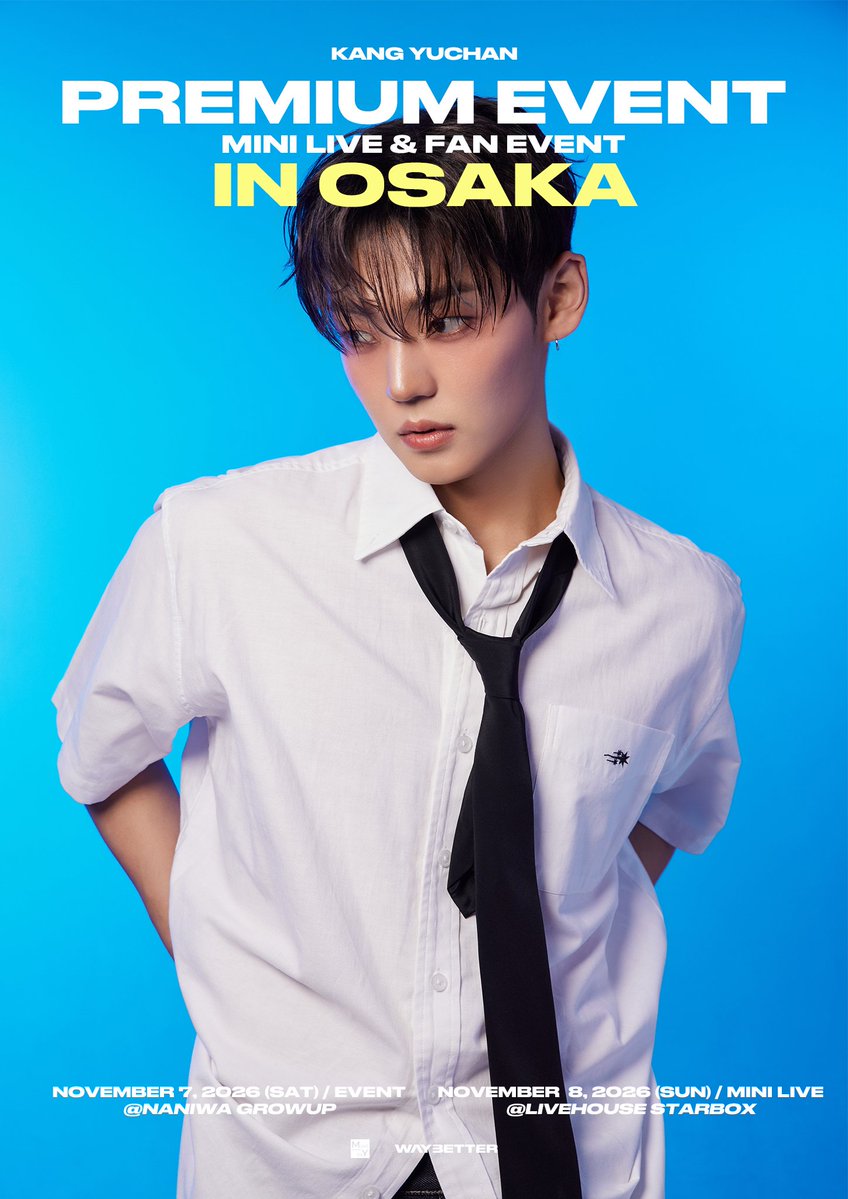 WAYBETTER_JAPAN's tweet photo. #KANGYUCHAN
✧𝐏𝐑𝐄𝐌𝐈𝐔𝐌 𝐄𝐕𝐄𝐍𝐓✧
𝐌𝐈𝐍𝐈 𝐋𝐈𝐕𝐄 &amp; 𝐅𝐀𝐍 𝐄𝐕𝐄𝐍𝐓
𝐈𝐍 𝐎𝐒𝐀𝐊𝐀

✧𝐄𝐕𝐄𝐍𝐓
2026.11.7 sat
✧ 𝐌𝐈𝐍𝐈 𝐋𝐈𝐕𝐄
2026.11.8 sun

🔗 https://t.co/vpoIHisOrn

✧𝐓𝐈𝐂𝐊𝐄𝐓
2026.10.4 sun 12:00~
🔗 https://t.co/1ymDI78YhV

#강유찬 #カンユチャン https://t.co/m8Srx1yJLv
