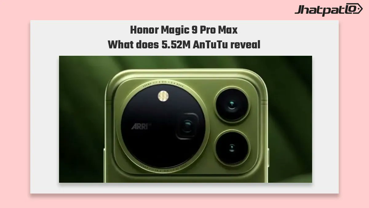 jhatpatlo's tweet photo. 5.52 MILLION on AnTuTu! 🤯🔥
The Honor Magic 9 Pro Max is flexing serious power before launch.
Is this the next performance beast, or just benchmark hype? 👀
Read more: https://t.co/9xyxgtAcM6
#HonorMagic9ProMax #AnTuTu #jhatpatlo #TechNews https://t.co/9GY5nUQwXu
