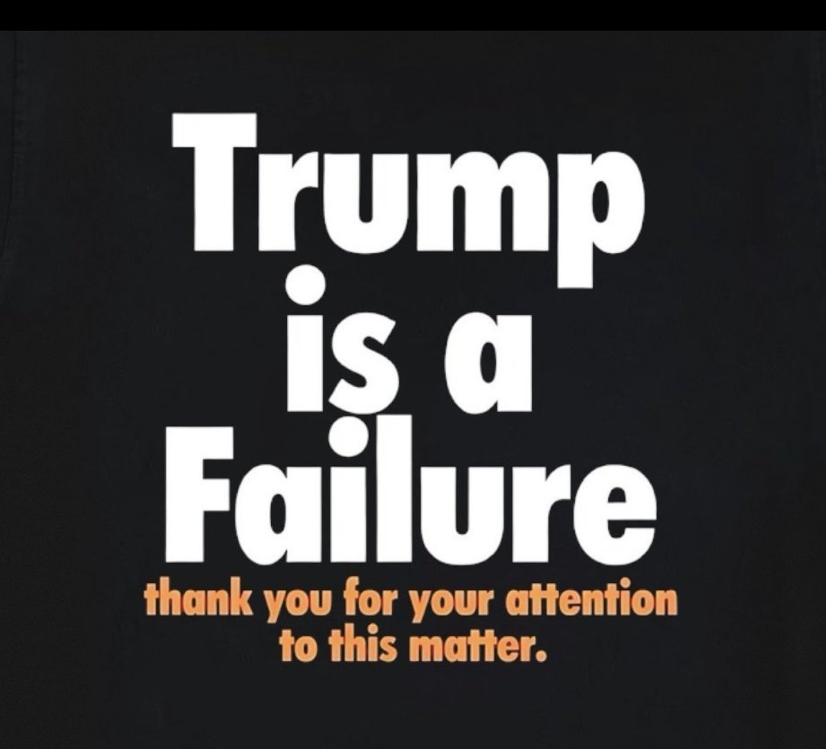 AZ_Brittney's tweet photo. Here’s your daily reminder that Trump is a failure. 

Thank you for your attention to this matter. https://t.co/um5AAL4eNH
