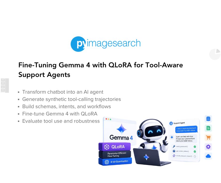 PyImageSearch's tweet photo. New tutorial! 🚀

Fine-Tuning Gemma 4 with QLoRA for Tool-Aware Support Agents

https://t.co/j9zCFFKiOz 👍
Author: @cosmo3769 

#Gemma4 #QLoRA #AIAgents https://t.co/6zKTBK4KwG