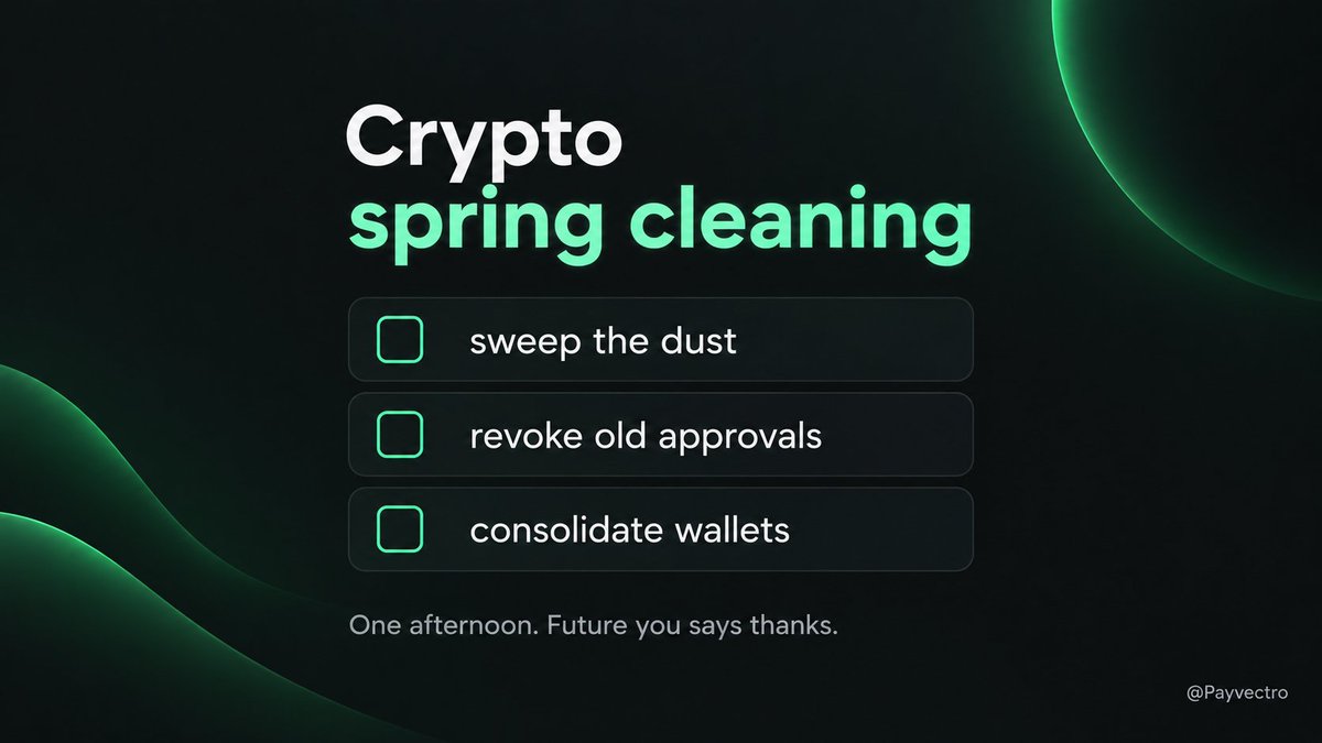 Payvectro's tweet photo. Crypto spring cleaning nobody actually does:

- sweep the dust
- revoke old approvals
- consolidate wallets

One afternoon. Future you says thanks. https://t.co/KihyRTc8Wd