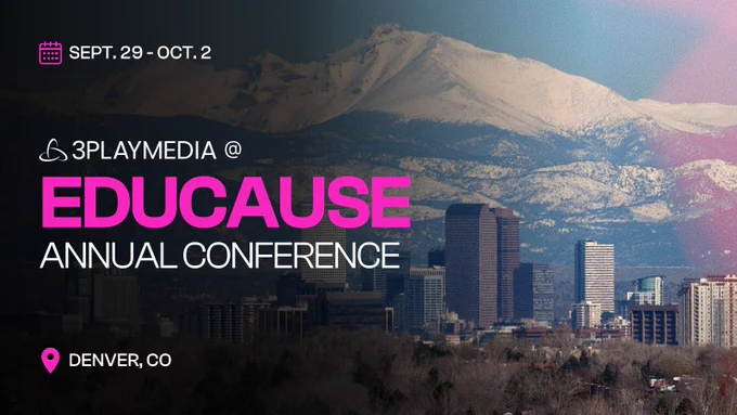 September 29th - October 2nd: 3Play Media at EDUCAUSE Annual Conference in Denver, CO