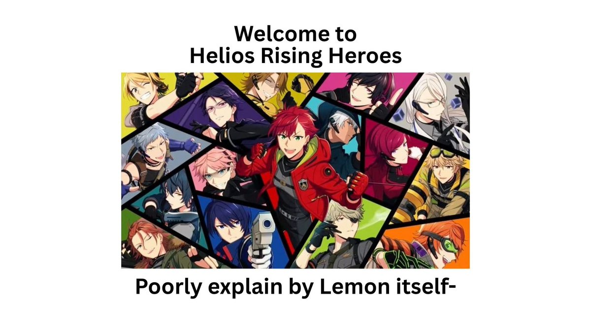 lemonmixice's tweet photo. Gw telat share ini ke Twitter tapi gw harus sebarin Propaganda ini...

Halo semuanya! Aku Lemon disini ingin memperkenalkan HELIOS RISING HEROES in poorly way-

HEPI ELE kentut https://t.co/5FxoLci8yt