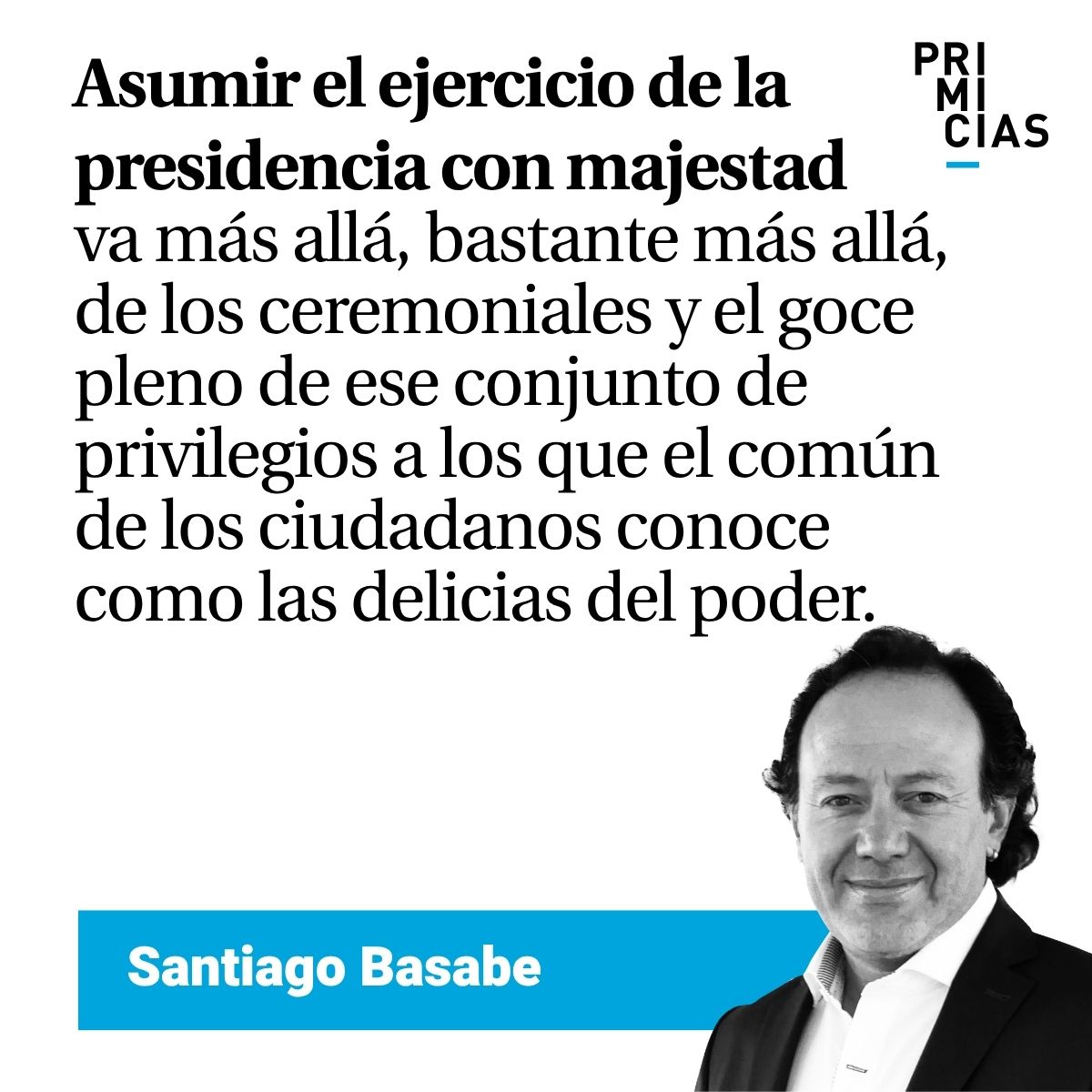 Primicias's tweet photo. 'La majestad de la presidencia’. Lea #ElChefdelaPolítica de Santiago Basabe (@SantiagoBasabeS). https://t.co/xZans6QuBe https://t.co/iNwQCZQaad