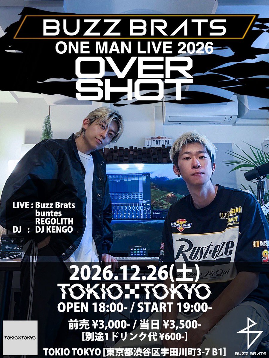 Buzz_Brats's tweet photo. 🚨【ワンマンライブ開催決定】🚨

2026.12.26(土)
Buzz Brats ONE MAN LIVE 2026
「OVERSHOT」

📍渋谷 TOKIO TOKYO

⏰OPEN 18:00 / START 19:00

🎫前売¥3,000 / 当日¥3,500(+1D)

https://t.co/1yOYnumj48

【Act】
Buzz Brats / buntes / REGOLITH / DJ KENGO https://t.co/xlJWIM9yZx
