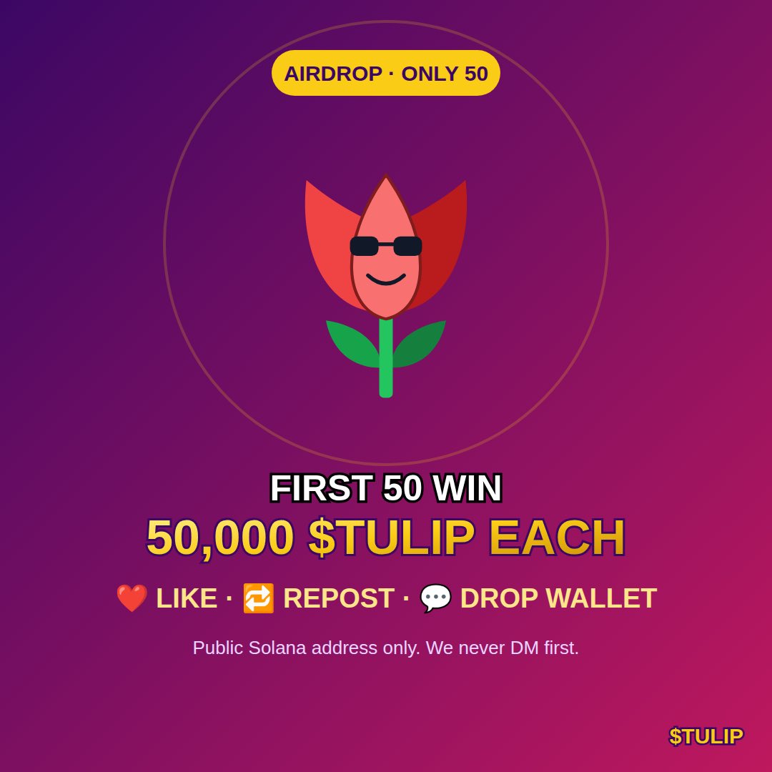 TulipCoin1637's tweet photo. 🌷 $TULIP AIRDROP: only 50 spots.
First 50 win 50,000 $TULIP each.
To enter:
❤️ Like this post
🔁 Repost it
💬 Reply with your Solana wallet address
Public address only. We never DM first, anyone who does is a scammer. 🚫 https://t.co/u3yFVRmQcJ