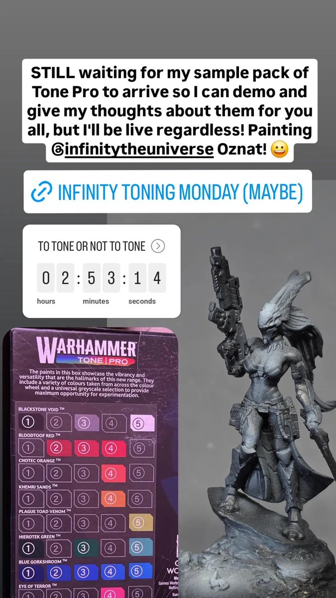 ChrisFrosin's tweet photo. Still waiting for my sample pack of Tone Pro (🤣) to arrive so that I can demo them for you &amp; give you my thoughts, but regardless I'll be live painting some #InfinityTheGame from @corvusbelli later anyway 😁😁

https://t.co/lfmfeGdB8F
https://t.co/RHgpp6V1Kg

#WarhammerCommunity https://t.co/ZZRr5EuDF0