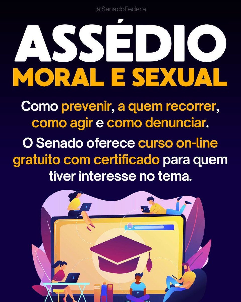 SenadoFederal's tweet photo. Quer saber mais? Inscreva-se gratuitamente no curso "Assédio Moral e Sexual no Trabalho": https://t.co/onHDCuydw1. https://t.co/YnT6sqU2C5