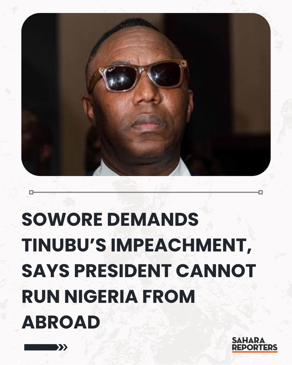 SaharaReporters's tweet photo. Sowore Demands Tinubu’s Impeachment, Says President Cannot Run Nigeria From Abroad | Sahara Reporters    https://t.co/KrAfomsawc https://t.co/Ia9KEwMwZ0