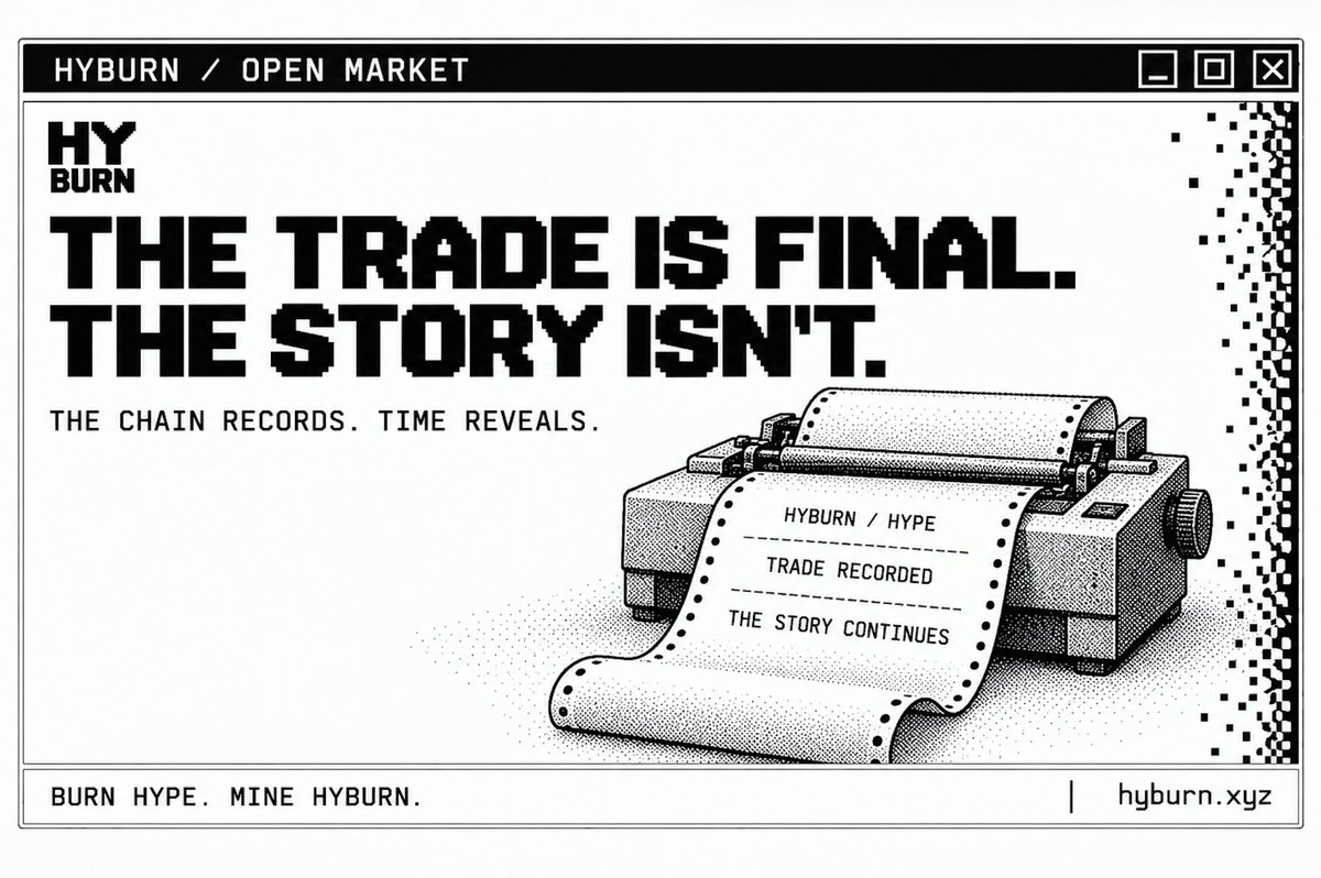 hyburnprotocol's tweet photo. EVERY TRADE PRINTS A RECEIPT.
TIME WRITES THE REVIEW.

Some mined HYBURN.
Some sold it.
Others bought it.

The chain records the trade.
It doesn’t decide who was right.

No promises. No judgment.
Just an open market and rules anyone can verify.

Burn HYPE. Mine HYBURN. https://t.co/nmjKcCS7u8