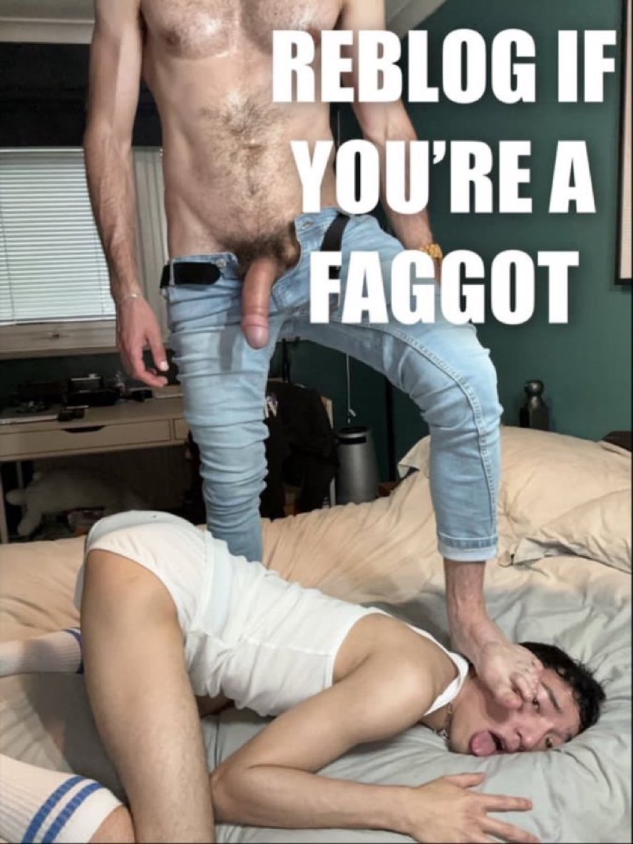 depraved_cunt's tweet photo. REBLOG IF U’RE A FAG! https://t.co/0n4j5Qqv3j