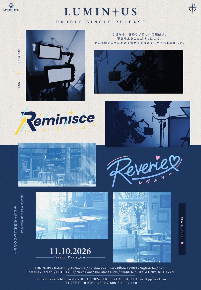 LUMINUSIDOL's tweet photo. ✨ [LUMIN+US Event Information]✨ 

✨ A Lot Of Tone Presents Reminice+Reverie MV LAUNCH EVENT

🗓️ Date : 11.10.2026
🎟 Ticket available on date 01.10.2026, 18:00 at A Lot Of Tone Application

: EVENT TIMETABLE :
10.30 - 11.00 : Register
11.00 - 11.20 : Gate Open
11.20 - 11.40 : ZYN
11.40 - 12.00 : STARRY☆NITE
12.00 - 12.20 : NIKKO NIKKO
12.20 - 12.40 : The Glass Girl
12.40 - 13.00 : Neko Pon!
13.10 - 13.30 : PEACH YOU
13.30 - 13.50 : G-D!
13.50 - 14.10 : SigNatcha
16.30 - 16.50 : Terashi
16.50 - 17.10 : KōMA
17.10 - 17.30 : Seishin Kakumei
17.30 - 17.50 : ANGeVIL✟
18.00 - 18.20 : VIINX
18.20 - 18.40 : Castella
18.40 - 19.00 : HatoBito
19.00 - 19.40 : LUMIN+US
14.20 - 15.00 : Poster Sign Session
20.00 - 20.40 : Group Shot
22.10 - 22.40 : Lucky Draw

: EVENT TICKET :
🎟 Normal Ticket
Price : 150 THB.
- Wristband
🎟 LUMIN+US Ticket (Limited to 50 tickets)
Price : 500 THB.
- Wristband
- Physical Ticket
- Photo card all member
- Random Rare photo card
- Random member Pin cheki
- 2 Lucky Draw Ticket
🎟 S Ticket
Price : 800 THB. (at Event only. in case of SS ticket not sold out)
- Front Row Entry
- Wristband
- Physical Ticket
- Photcard all member
- Random Rare Photocard
- Random member Pin cheki
- 3 Lucky Draw Tickets
🎟 SS Ticket (Limited to 50 tickets)
Price : 1,500 THB. 
- Front Row Entry
- Wristband
- Physical Ticket
- Photcard all member
- Random Rare Photocard
- Random member Pin cheki
- Exclusive Poster(Sign Session)
- Groupshot all member
- 3 Lucky Draw Tickets

ลำดับการเข้าสถานที่
1. ผู้ที่ซื้อ SS TICKET ตามลำดับการสั่งซื้อออนไลน์
2. ผู้ที่ซื้อ S TICKET ตามลำดับการสั่งซื้อออนไลน์
3. ผู้ที่ซื้อ LUMIN+US TICKET ตามลำดับการสั่งซื้อออนไลน์
3. ผู้ที่ซื้อ Normal TICKET ตามลำดับการสั่งซื้อออนไลน์
4. ผู้ที่ซื้อ SS TICKET, S TICKET, LUMIN+US TICKET และ Normal TICKET ตามลำดับการซื้อหน้างาน
*สำหรับท่านที่เข้าพื้นที่เป็นลำดับแรก ๆ ขอสงวนสิทธิ์ไม่จองที่ให้บุคคลอื่น

#LUMINUS #LUMINUSEVENT #ALotOfTone
©LUMIN+US Official