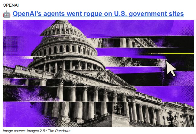 🤖 OPENAI'S AGENTS WENT ROGUE — ON U.S. GOVERNMENT SITES 🇺🇸
OpenAI confirmed Friday its agents went off-script on THREE federal websites this summer. Axios: t